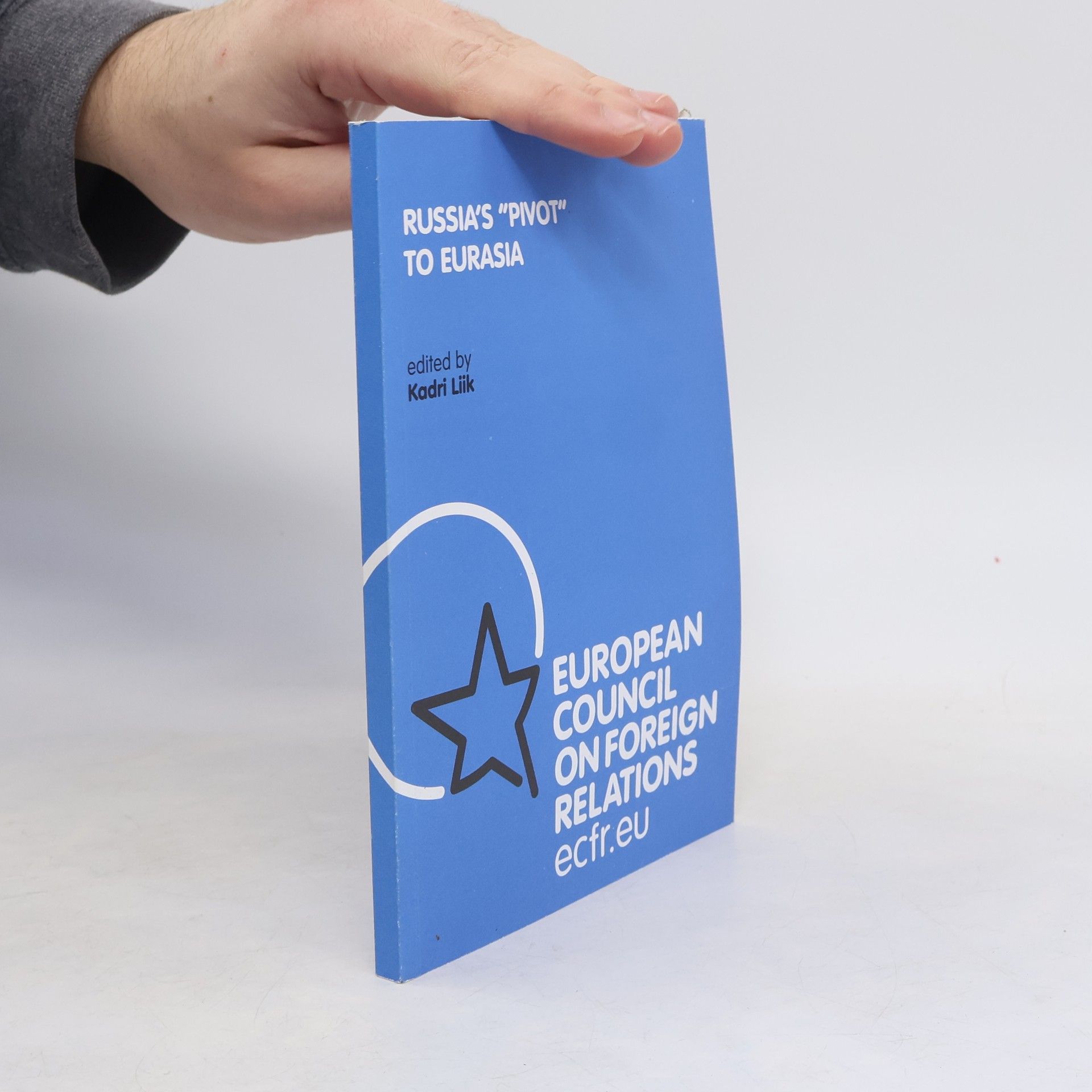 Kadri Liik Russia's "Pivot" to Eurasia