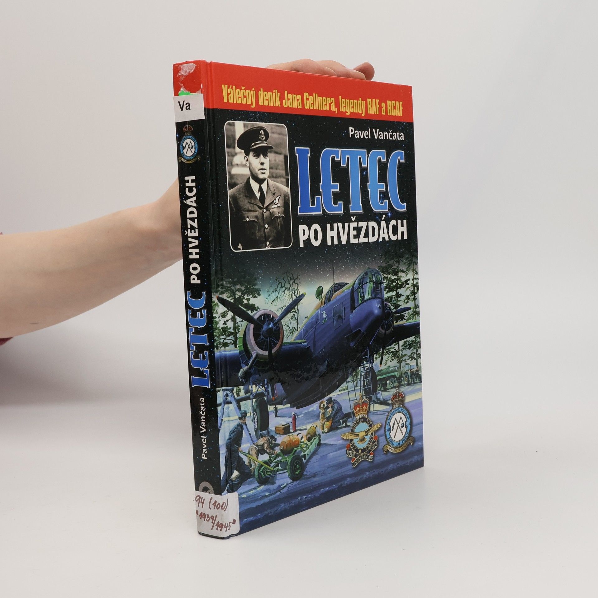 Pavel Vančata Letec po hvězdách: Válečný deník Jana Gellnera, legendy RAF a RCAF