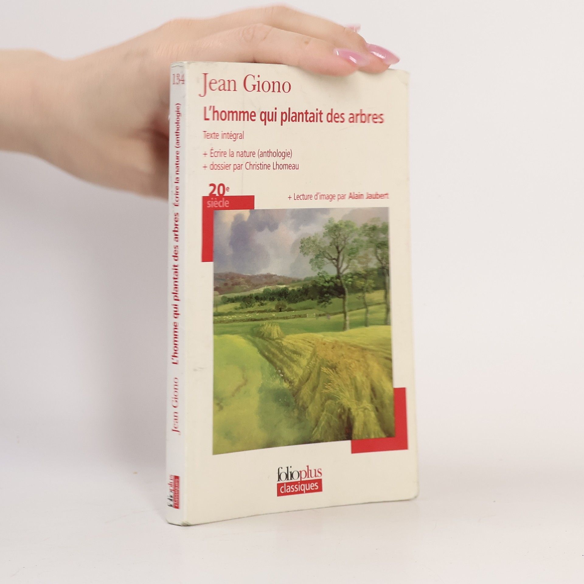Jean Giono L´homme qui plantait des arbres - Ecrire la nature (anthologie)