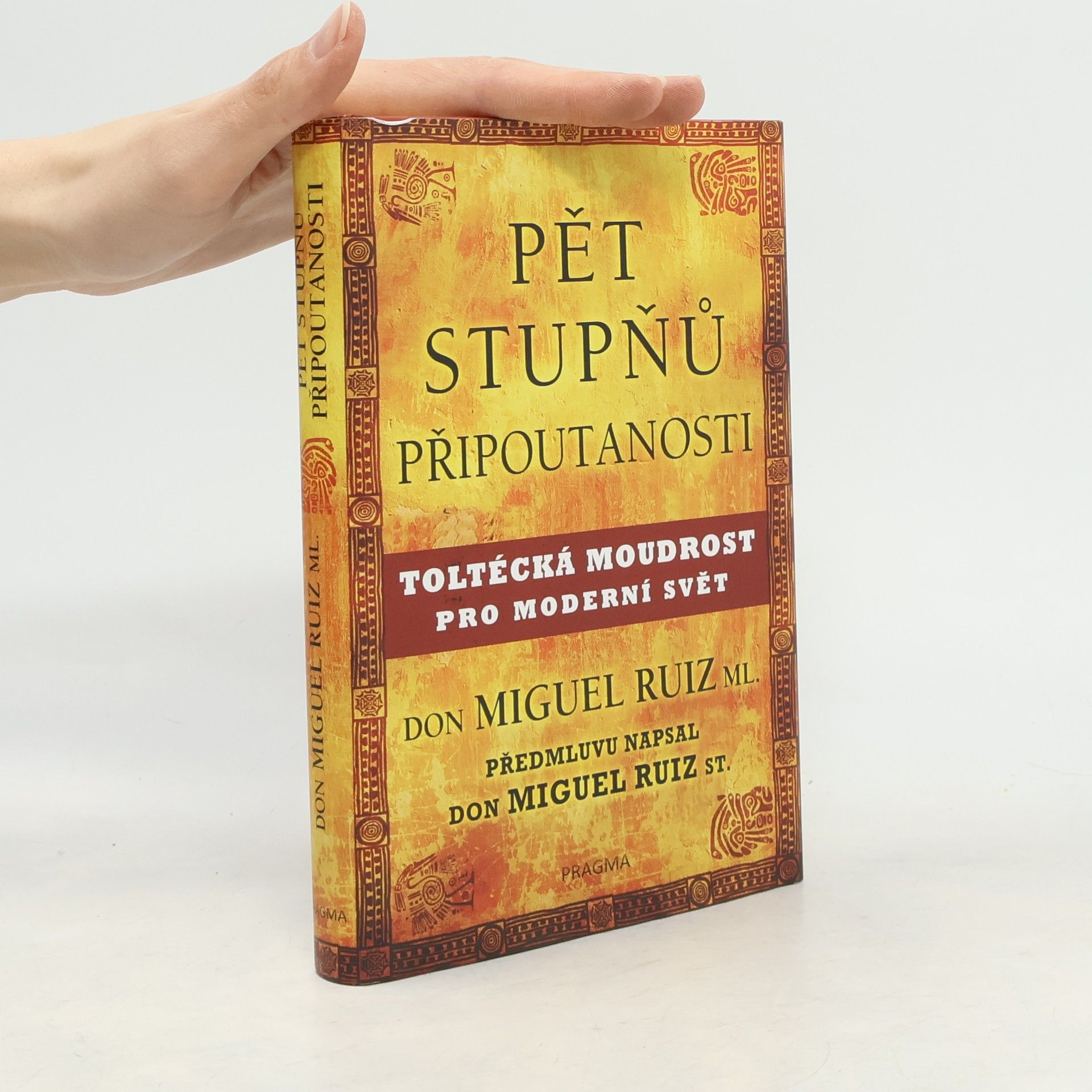 Don Miguel Ruiz Pět stupňů připoutanosti