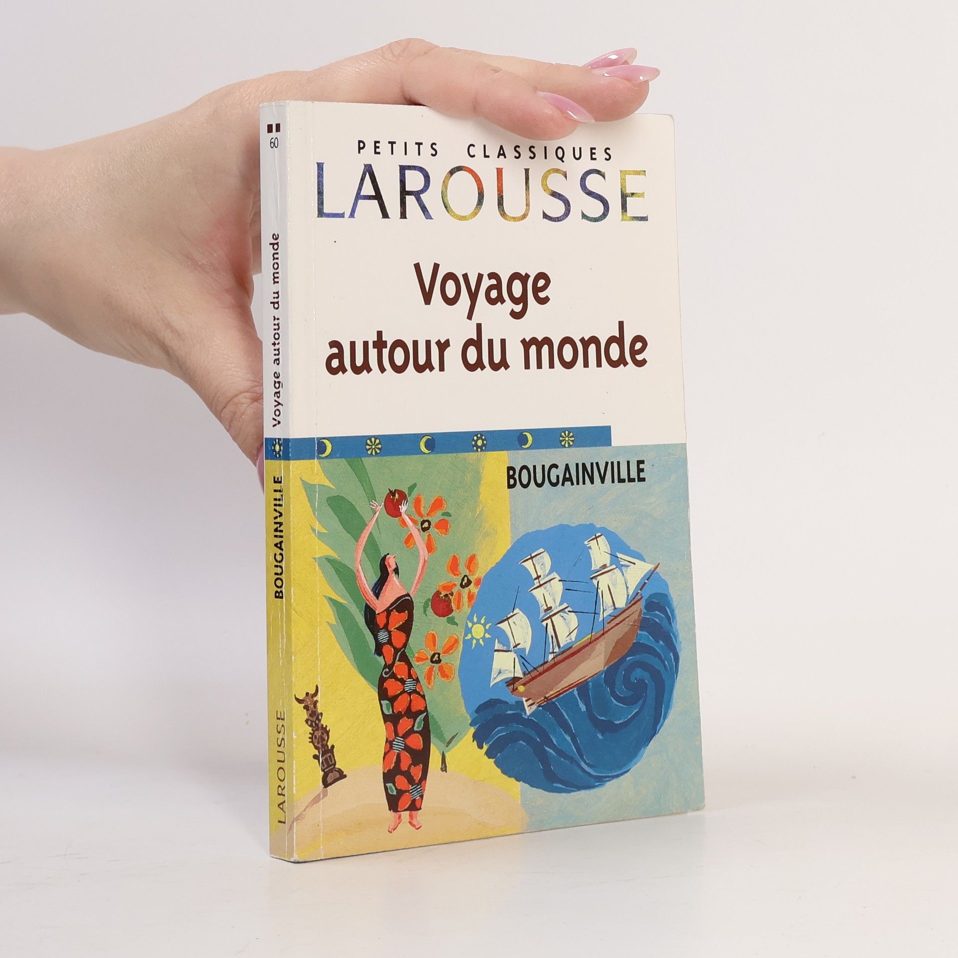 Louis Antoine de Bougainville Petits Classiques - 60: Voyage autour du monde