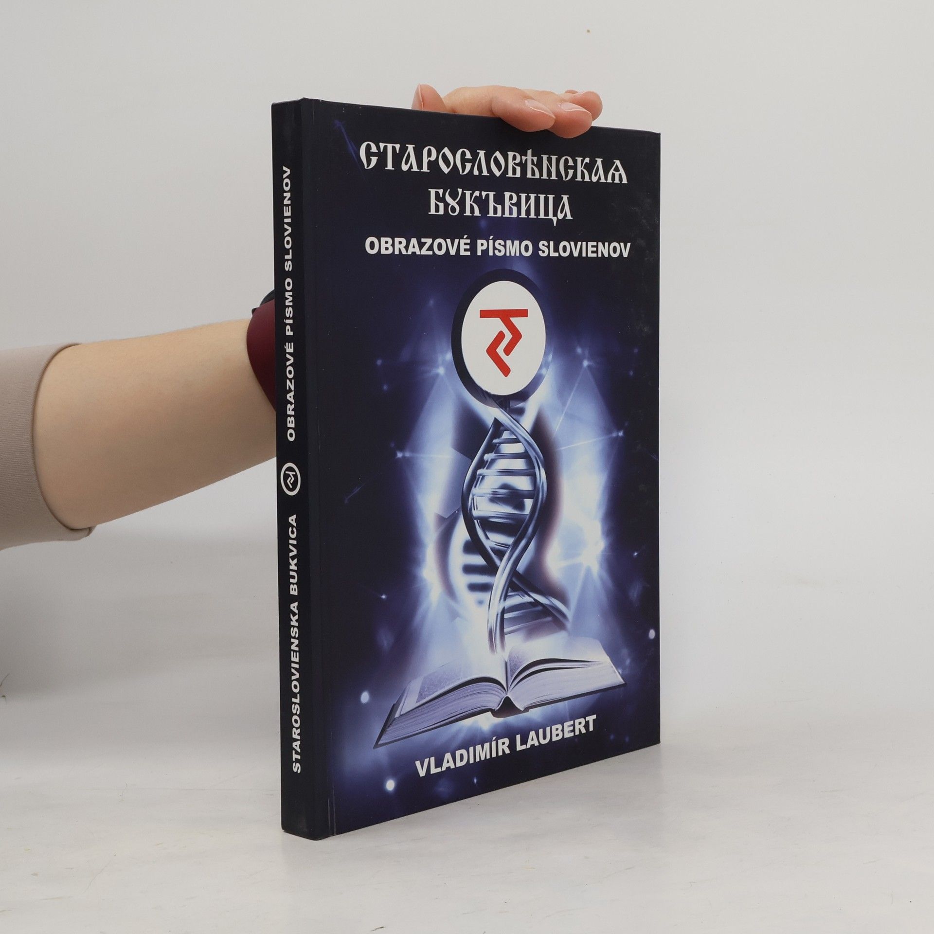Vladimír Laubert Obrazové písmo Slovienov: Staroslovienska bukvica
