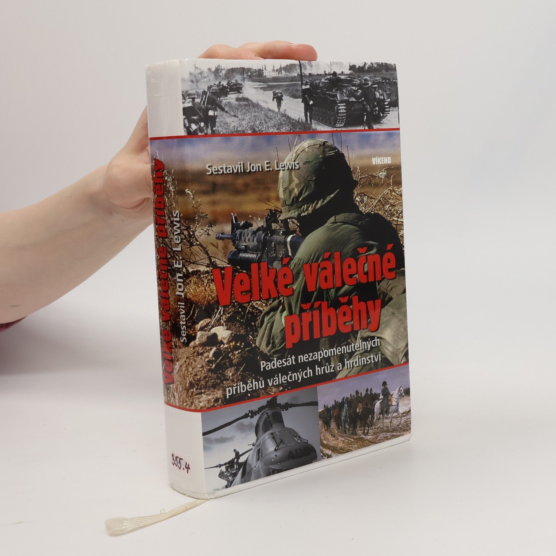Jon E. Lewis Velké válečné příběhy: Padesát nezapomenutelných příběhů válečných hrůz a hrdinství