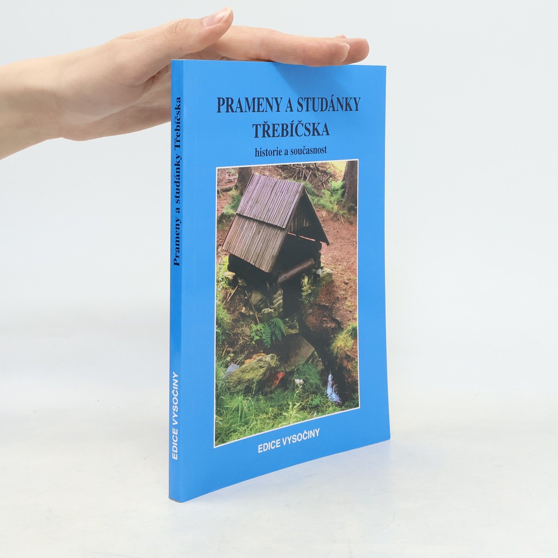 Radovan Zejda Prameny a studánky Třebíčska : historie a současnost