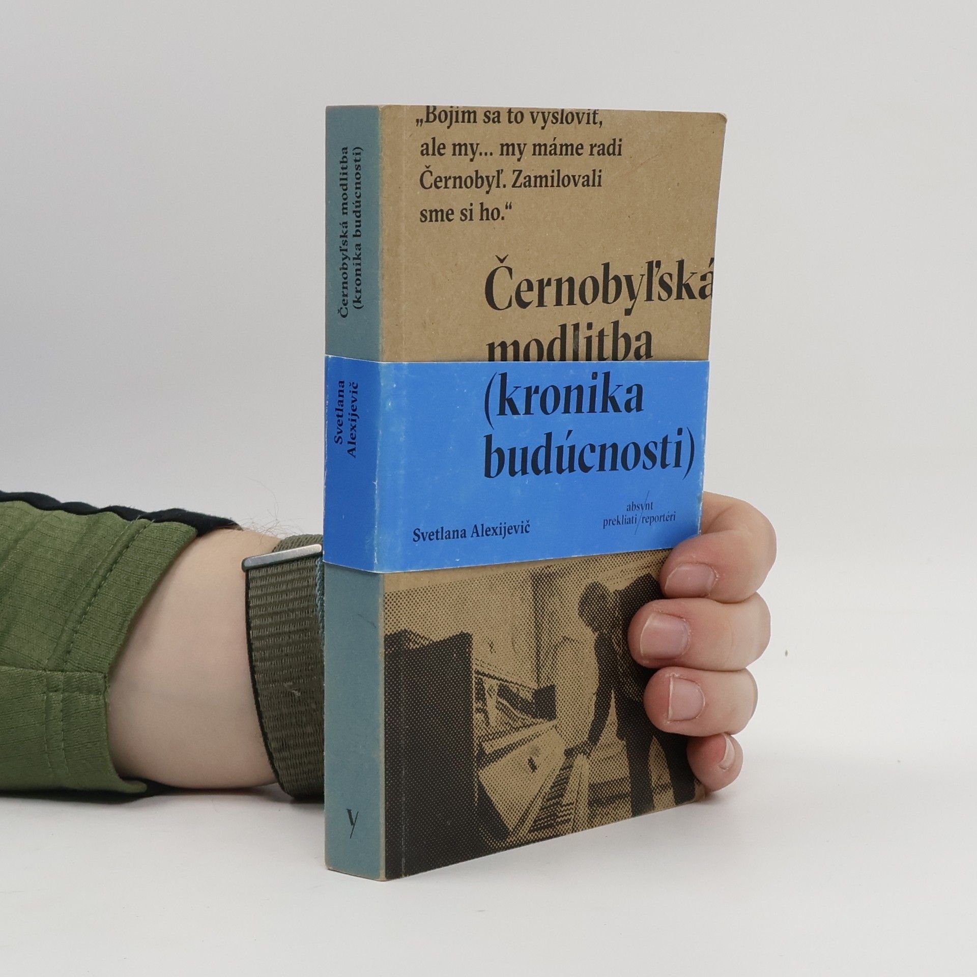 Světlana Alexandrovna Alexijevič Černobyľská modlitba (kronika budúcnosti)