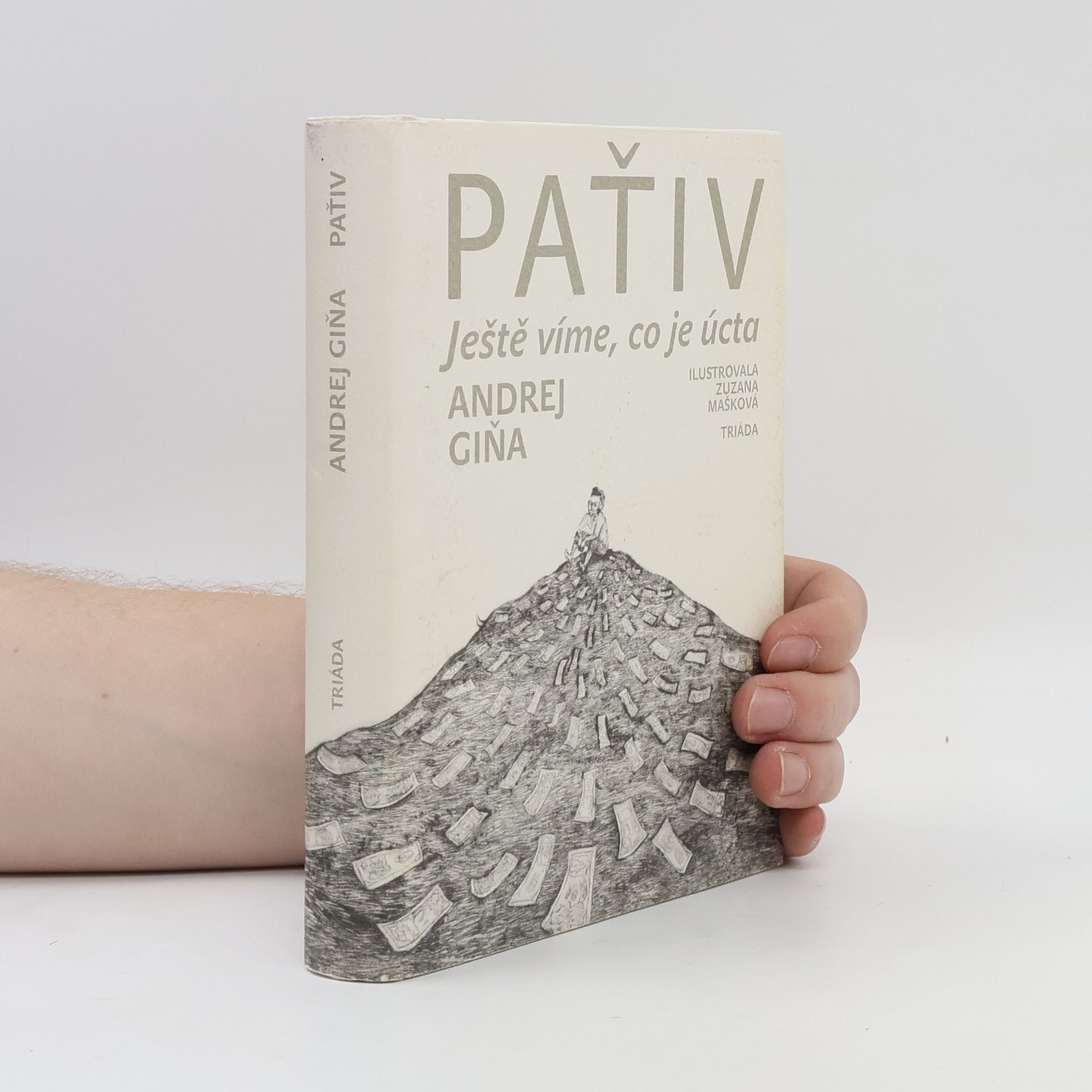 Andrej Giňa Paťiv Ještě víme, co je úcta. Vyprávění, úvahy, pohádky