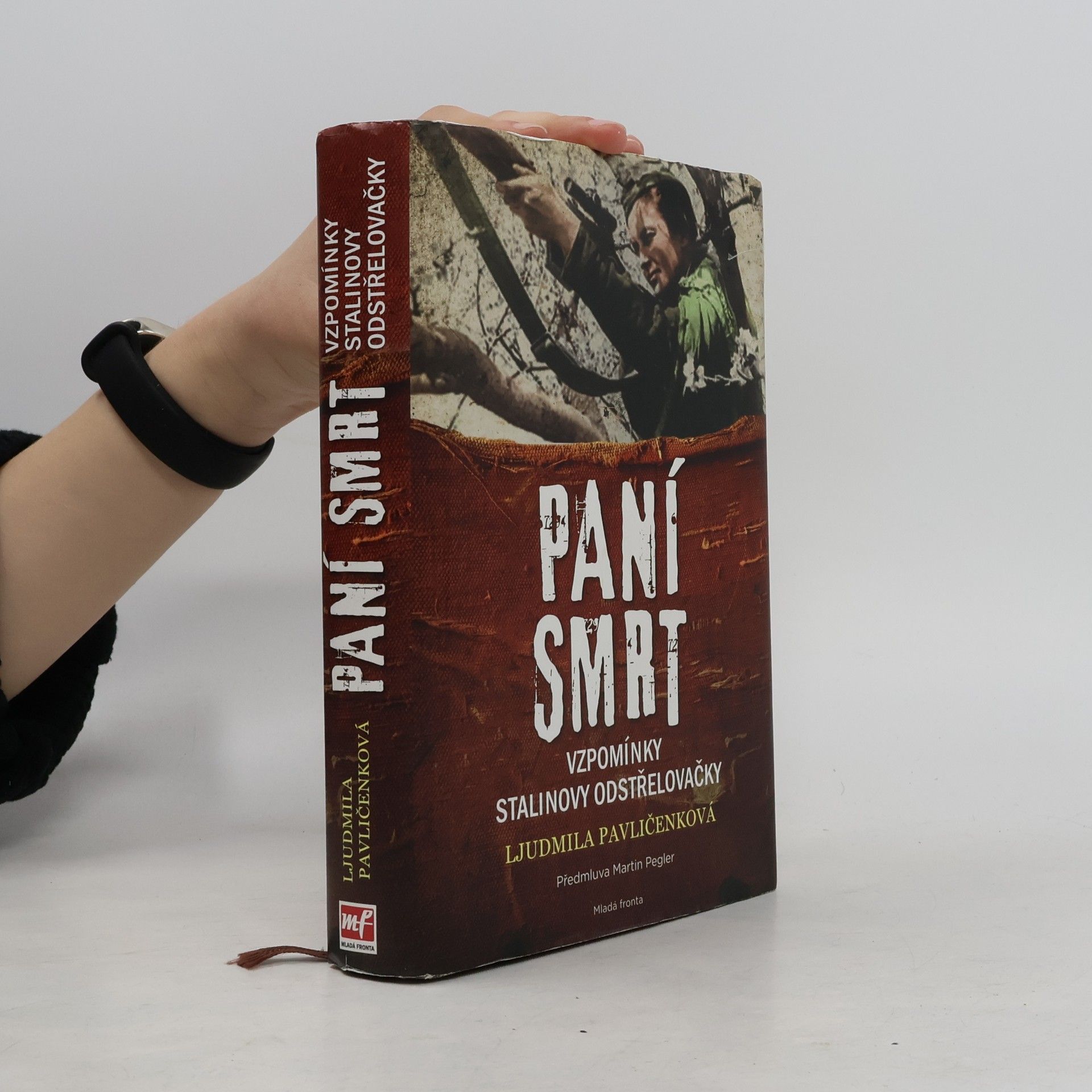 Ljudmila Michajlovna Pavličenkova Paní smrt: Vzpomínky Stalinovy odstřelovačky