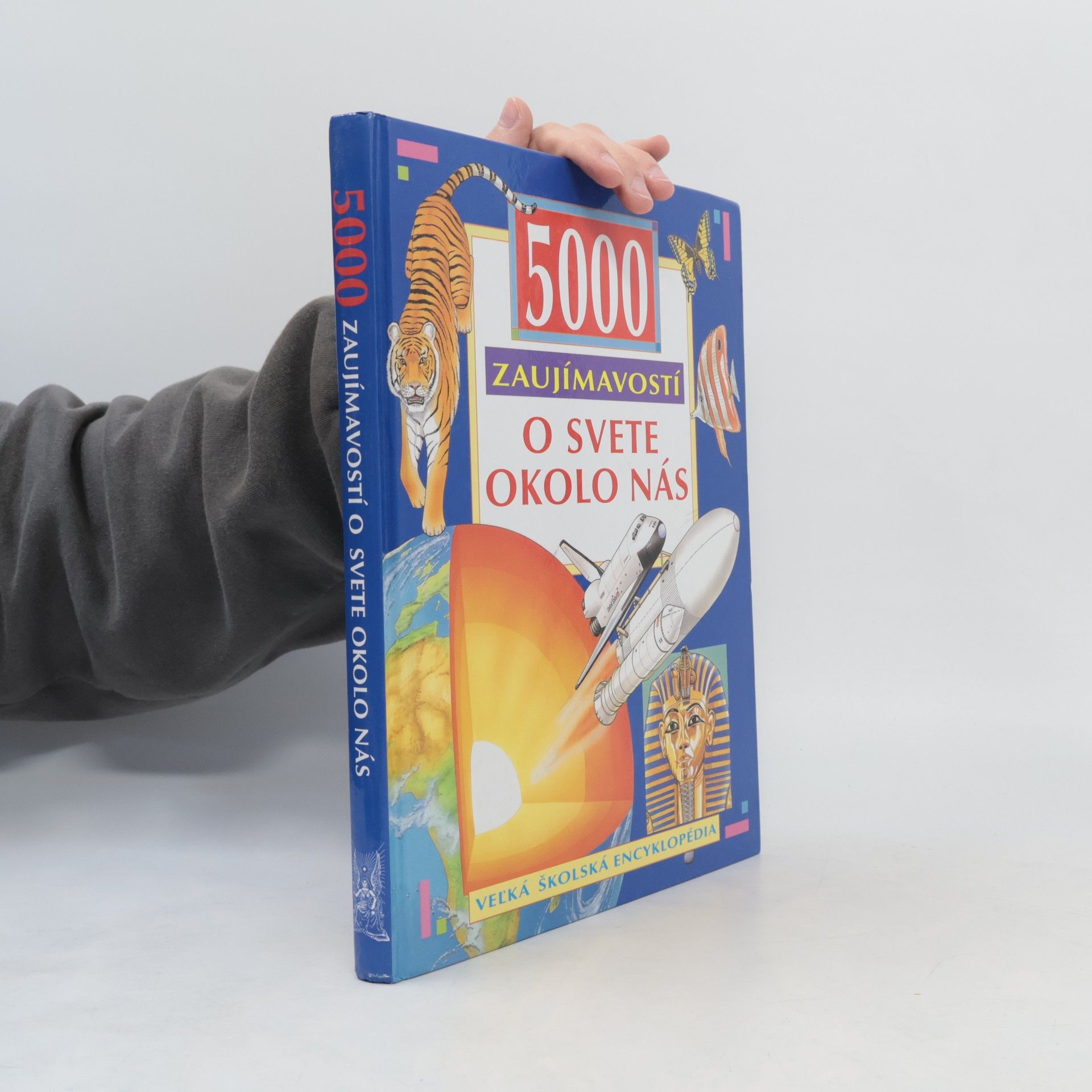 Autorenkollektiv 5000 zaujímavostí o svete okolo nás: veľká školská encyklopédia