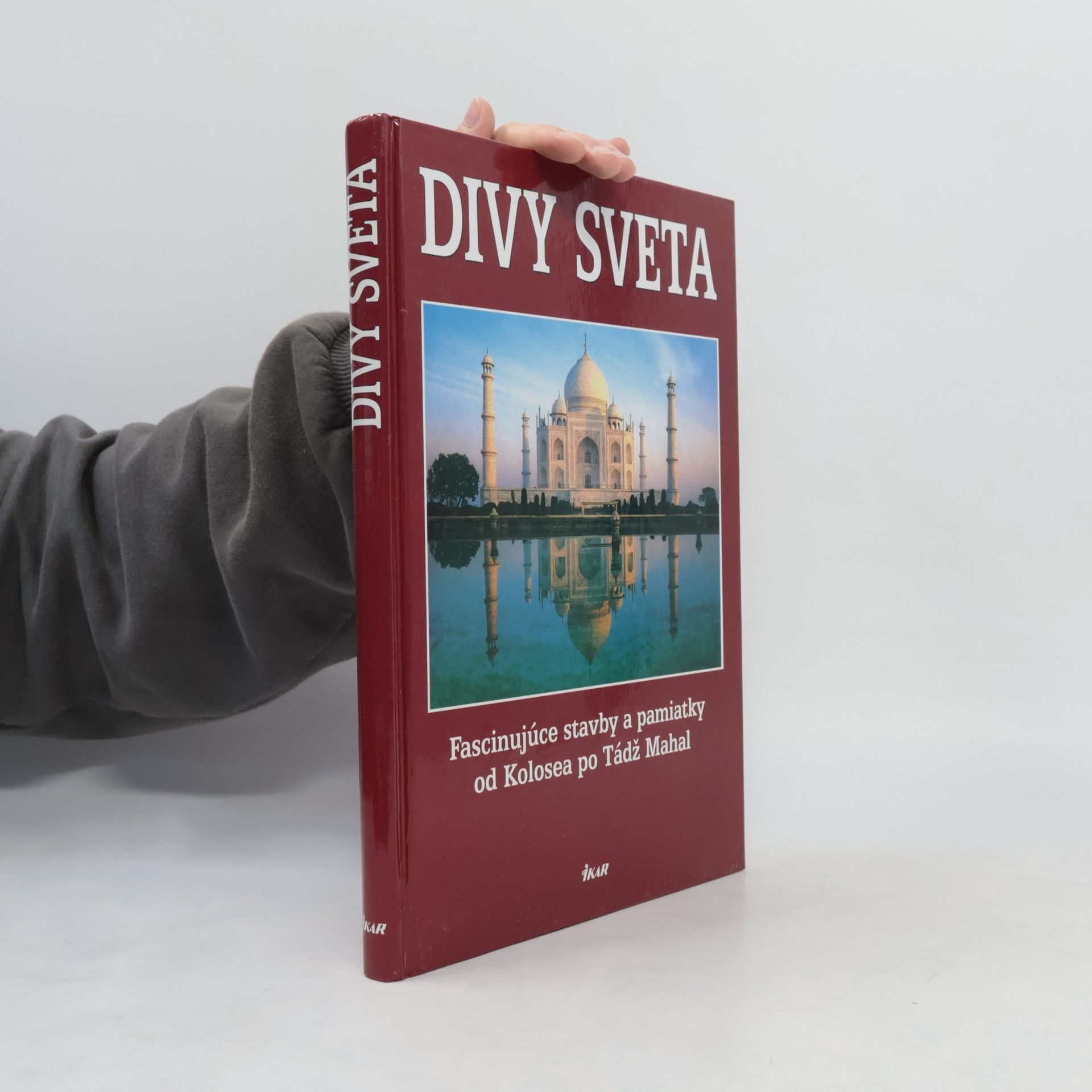 Collectif d'auteurs Divy sveta. Fascinujúce stavby a pamiatky od Kolosea po Tádž Mahal