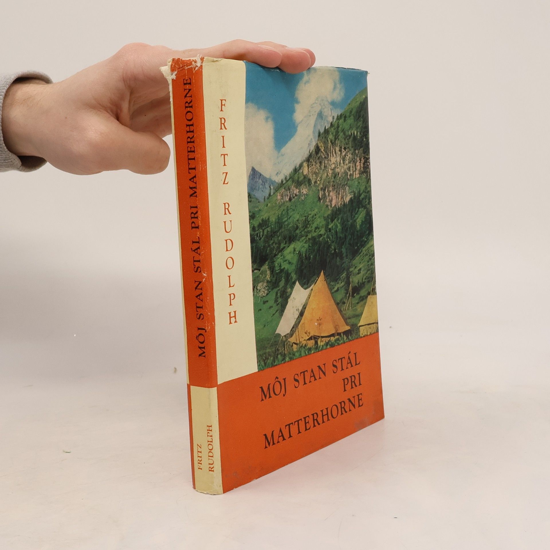 Fritz Rudolph Môj stan stál pri Matterhorne
