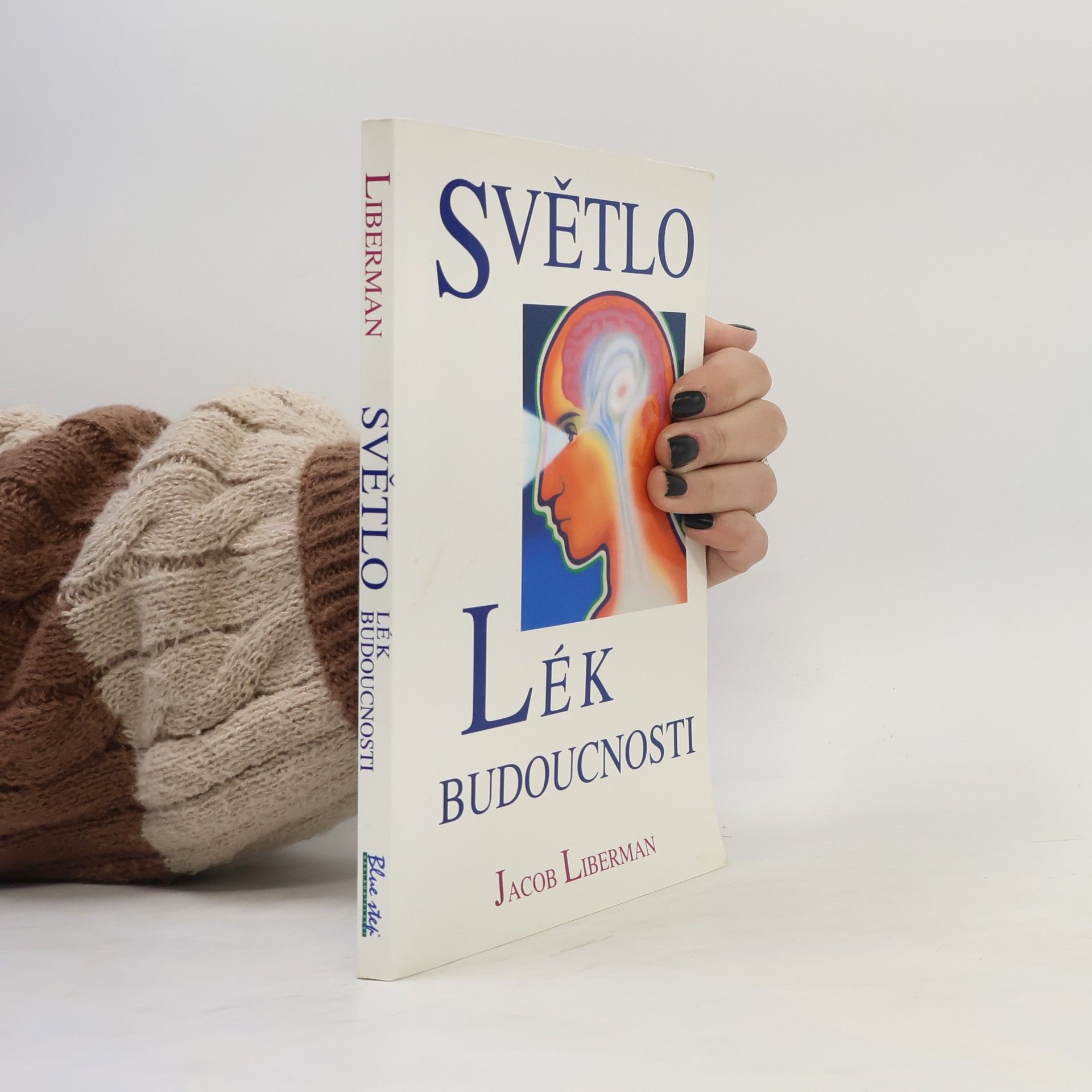 Jacob Liberman Světlo. Lék budoucnosti