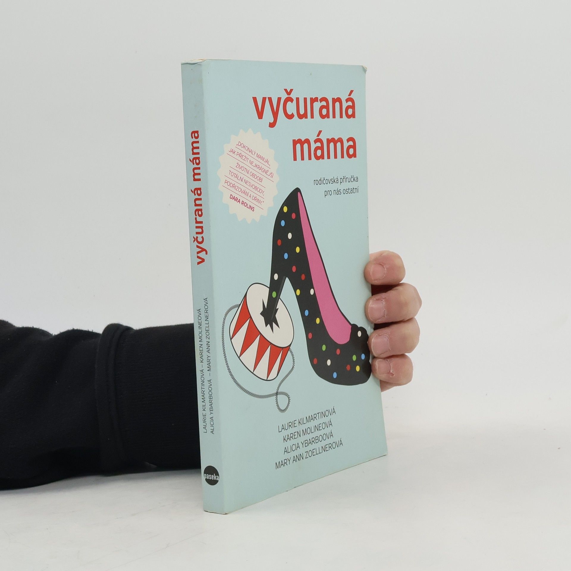 Laurie Kilmartin Vyčuraná máma. Rodičovská příručka pro nás ostatní
