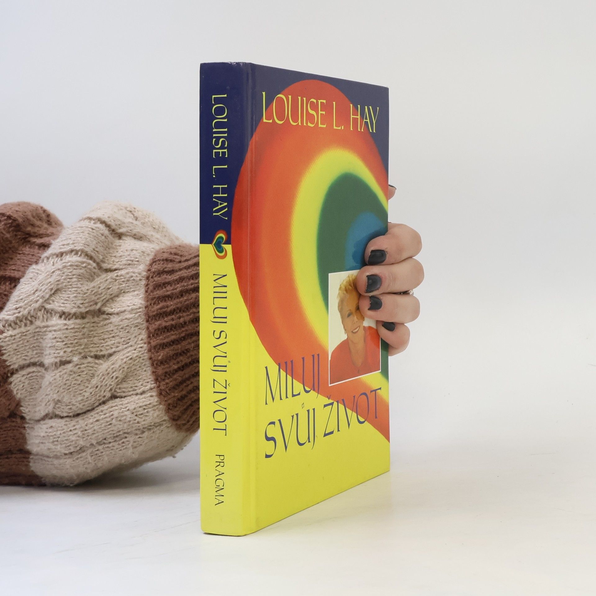 Louise Lynn Hay Miluj svůj život