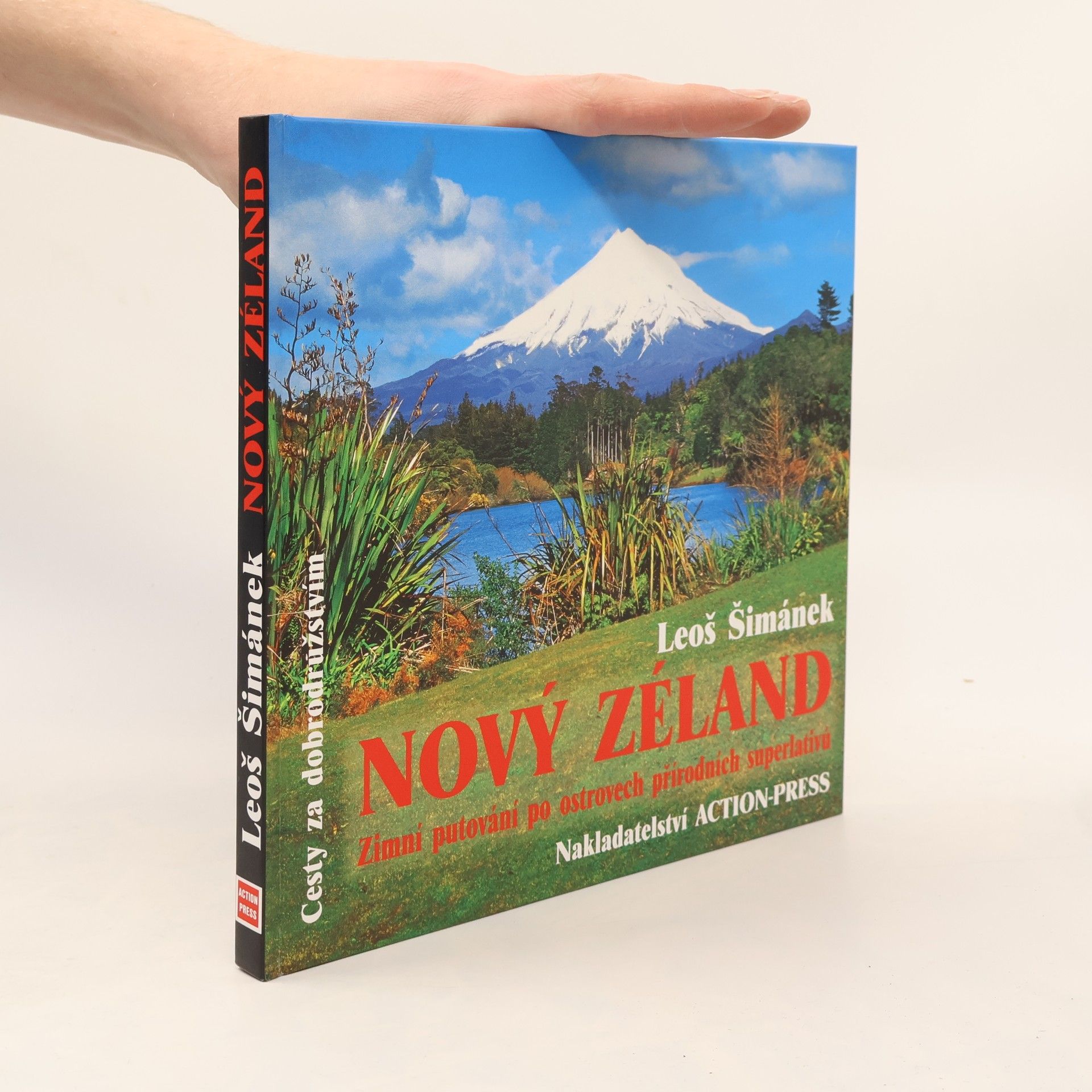 Leoš Šimánek Nový Zéland. Zimní putování po ostrovech přírodních superlativů