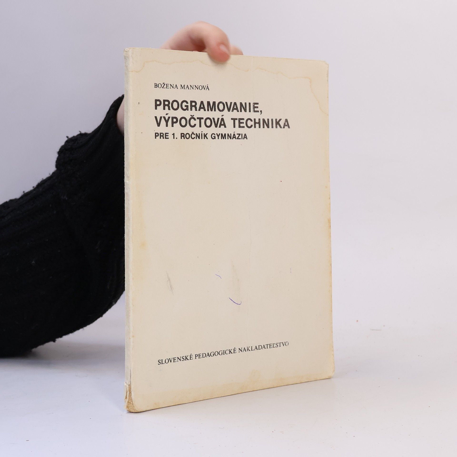 Božena Mannová Programovanie, výpočtová technika pre 1. ročník gymnázia