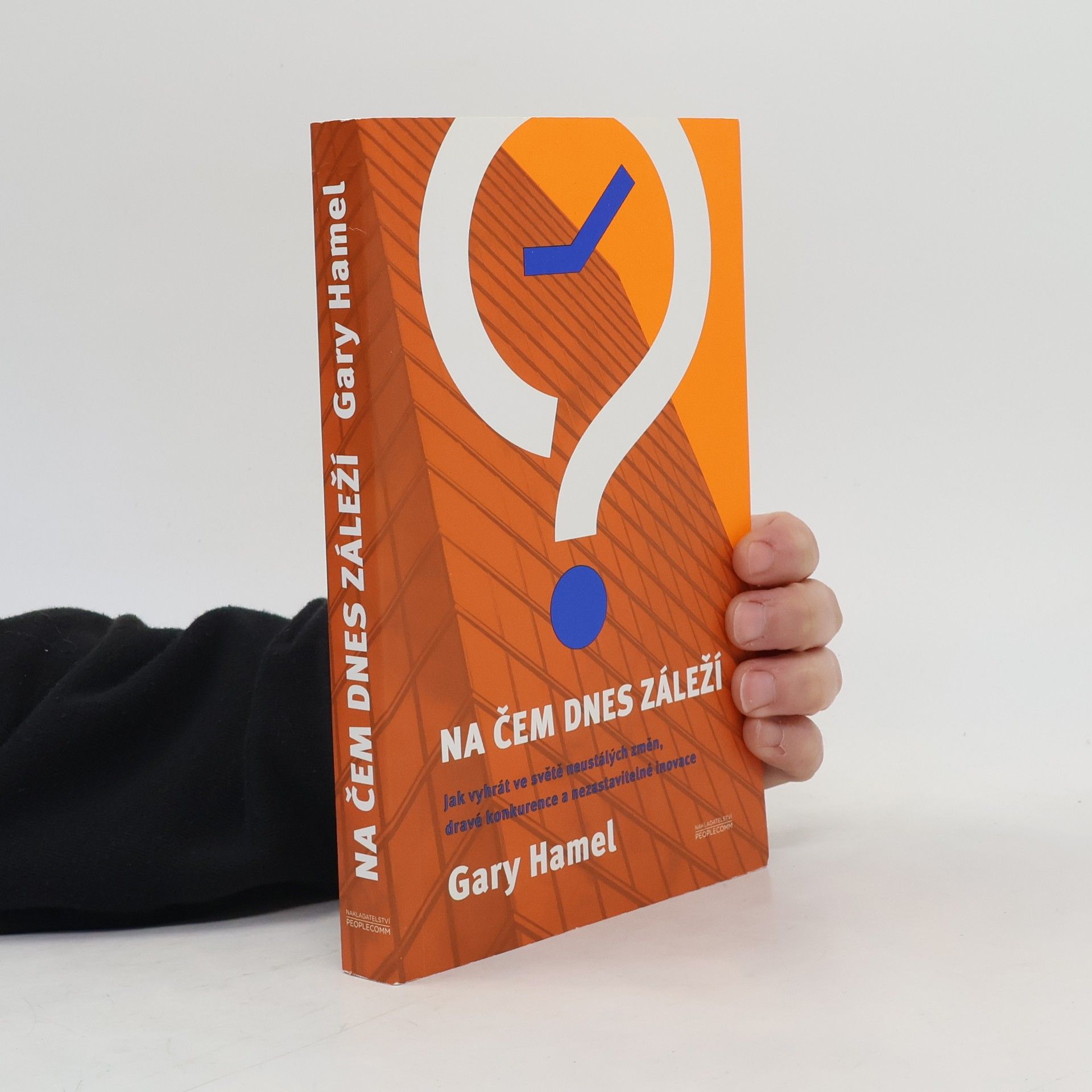 Gary Hamel Na čem dnes záleží
