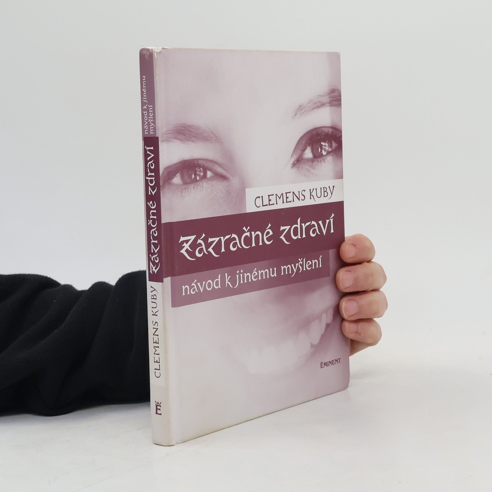 Clemens Kuby Zázračné zdraví. Návod k jinému myšlení