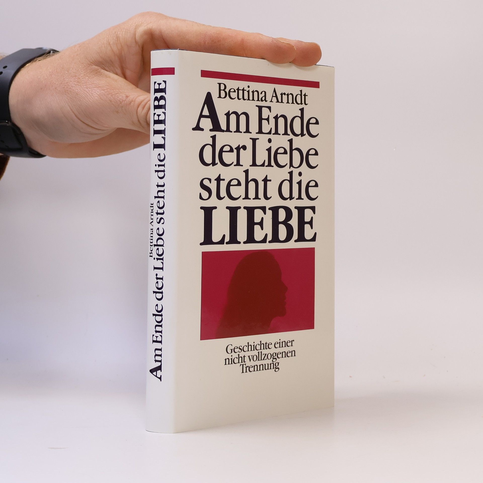 Bettina Arndt Am Ende der Liebe steht die Liebe