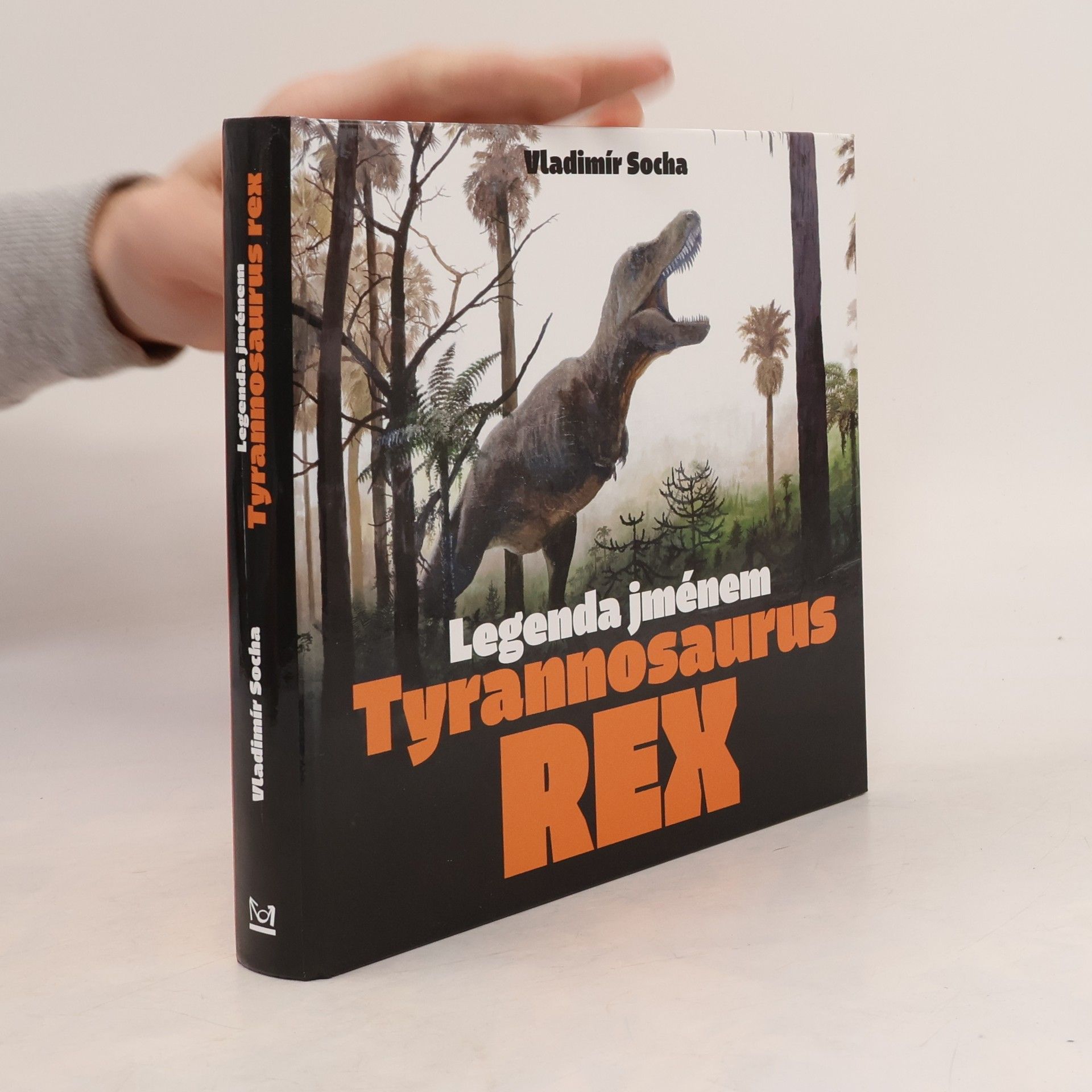 Vladimír Socha Legenda jménem Tyrannosaurus rex
