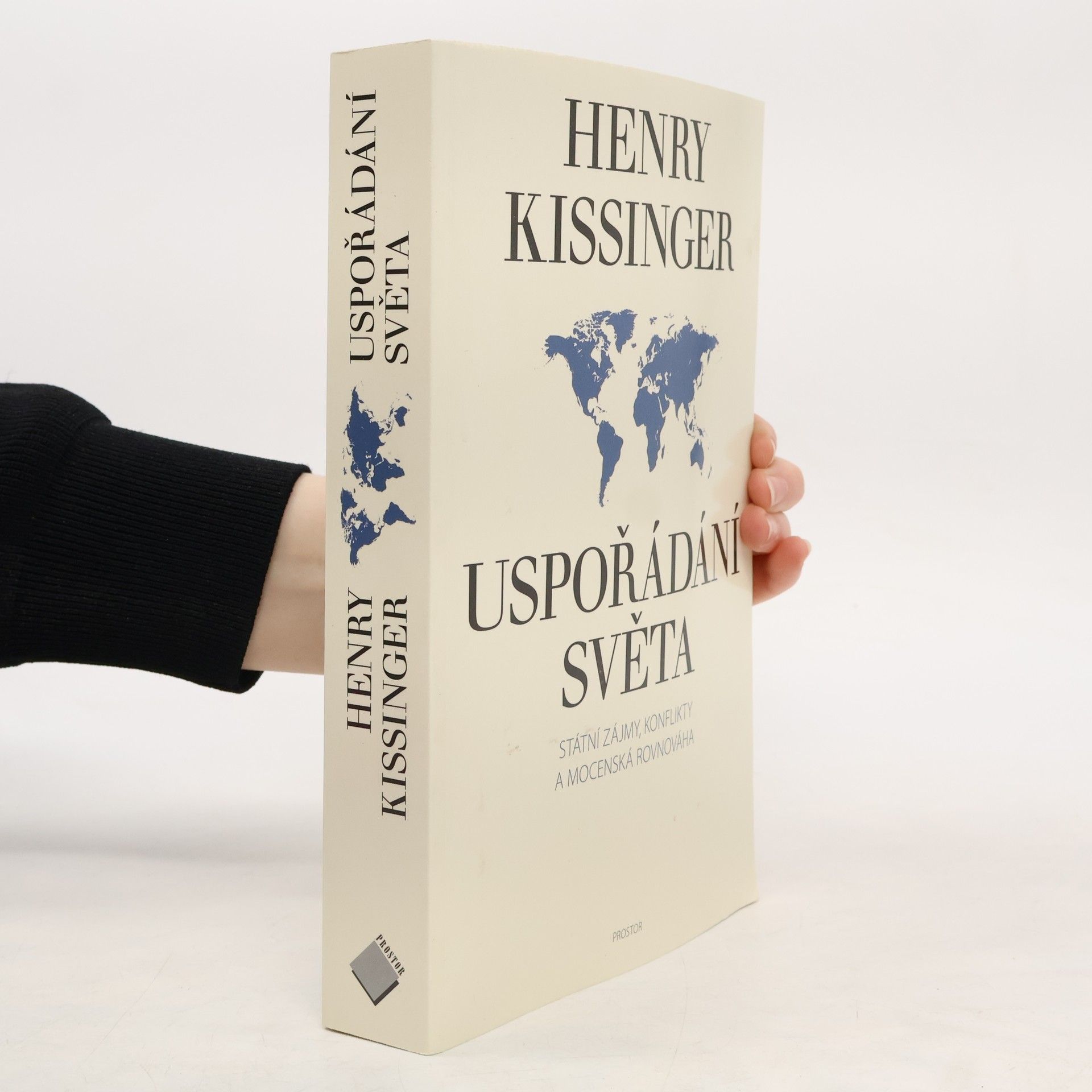 Henry Kissinger Uspořádání světa. Státní zájmy, konflikty a mocenská rovnováha