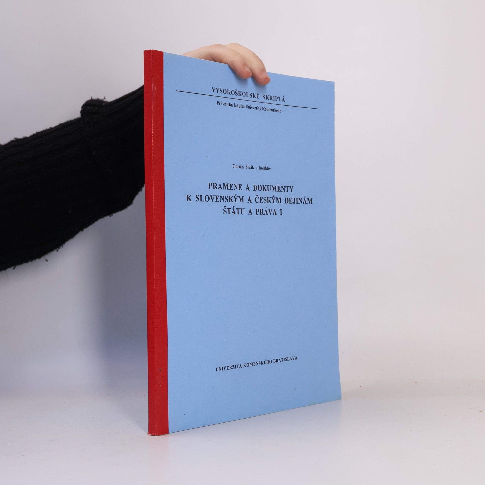Vysokoškolské skriptá - 1: Pramene a dokumenty k slovenským a českým dejinám štátu a práva