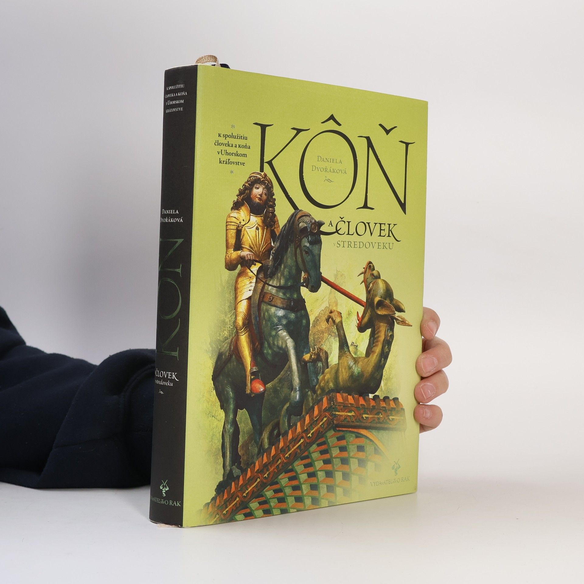 Daniela Dvořáková Kôň a človek v stredoveku: K spolužitiu človeka a koňa v Uhorskom kráľovstve