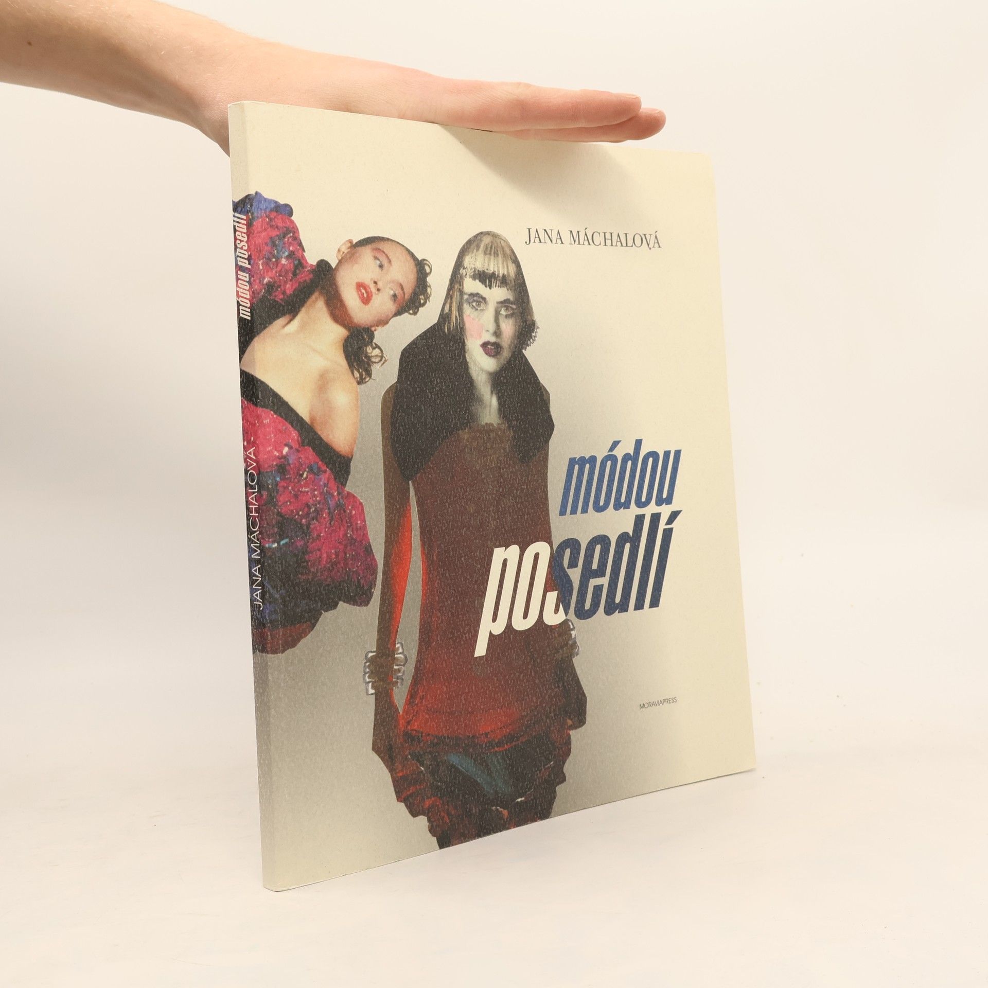 Jana Máchalová Módou posedlí. Čtení o módě 20. století