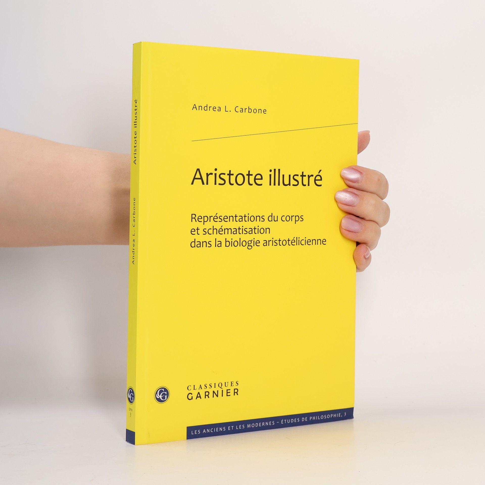 Andrea L. Carbone Les Anciens et les Modernes – Études de philosophie - 3: Aristote illustré