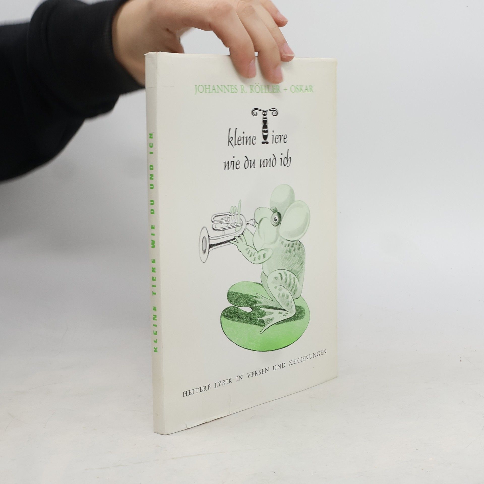 Johannes R. Köhler Kleine Tiere wie du und ich