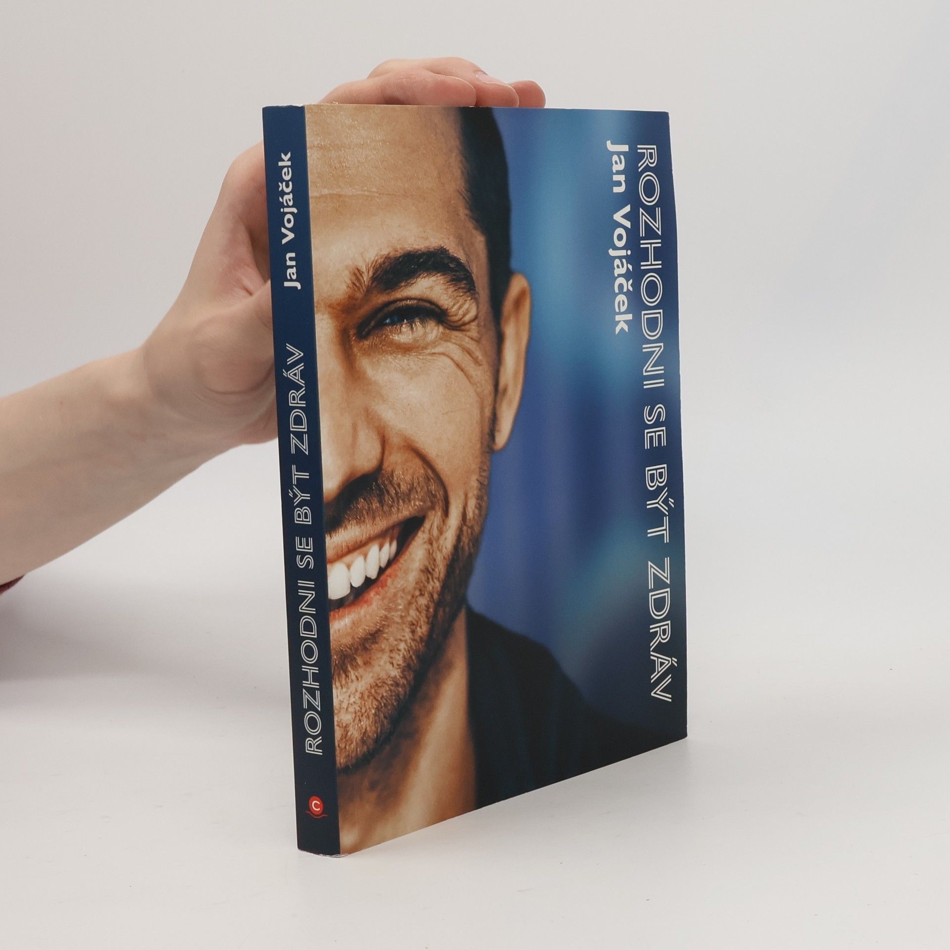 Jan Vojáček Rozhodni se být zdráv