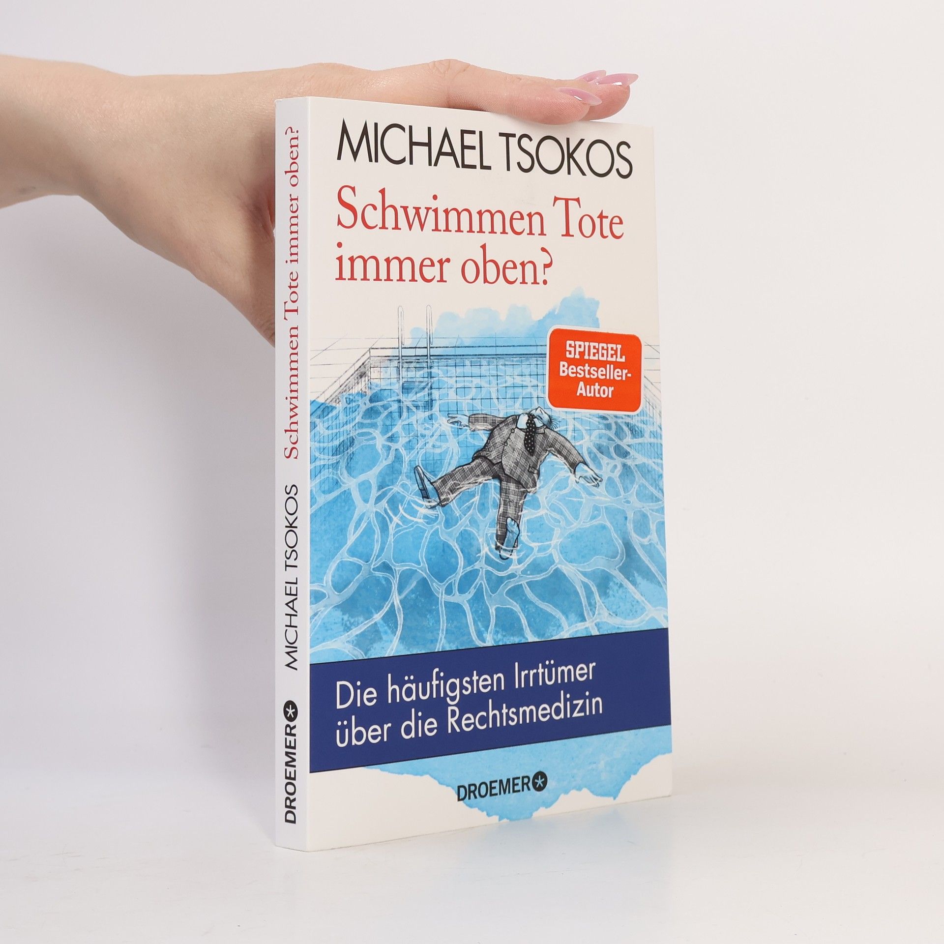 Michael Tsokos Schwimmen Tote immer oben?