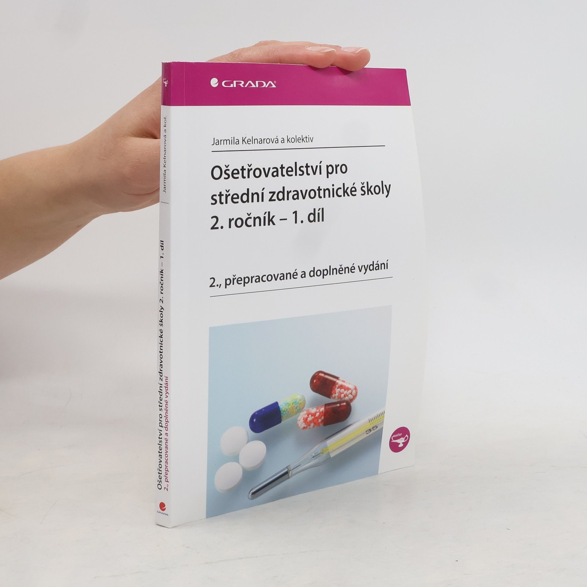 Jarmila Kelnarová Ošetřovatelství pro střední zdravotnické školy 2.ročník - 1.díl