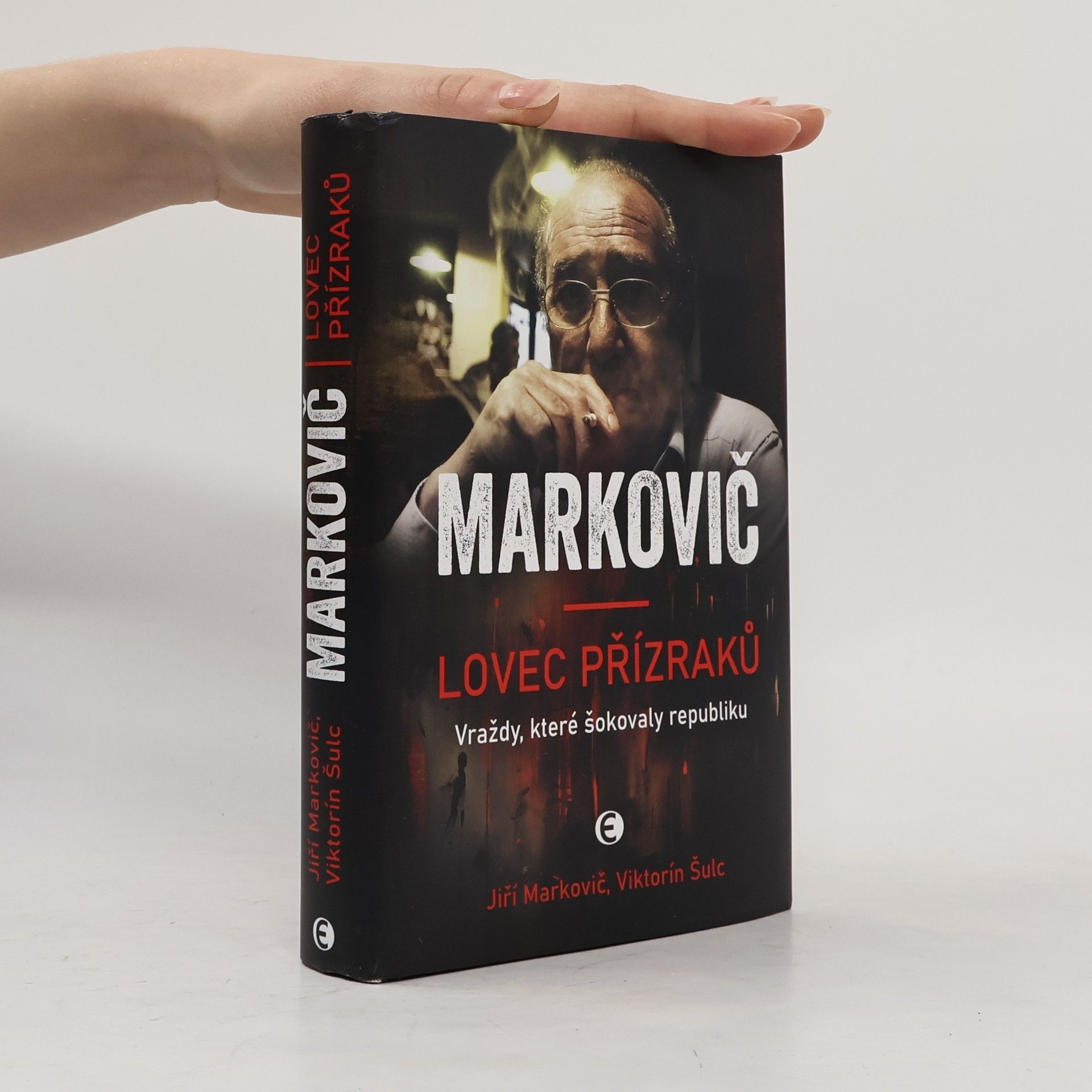 Markovič : lovec přízraků : vraždy, které šokovaly republiku