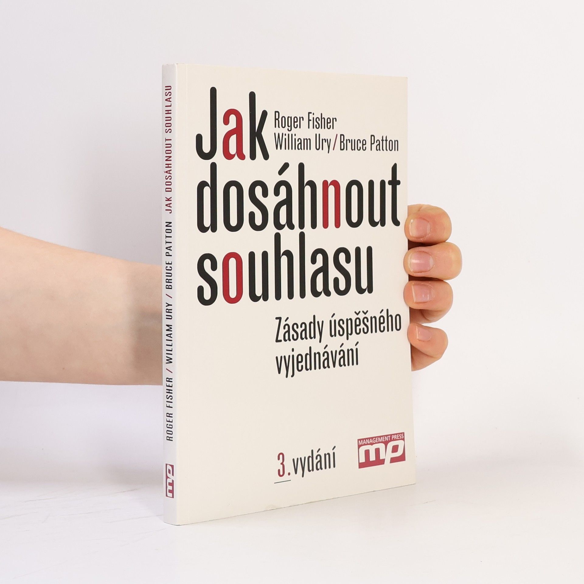 Roger Fisher Jak dosáhnout souhlasu : zásady úspěšného vyjednávání