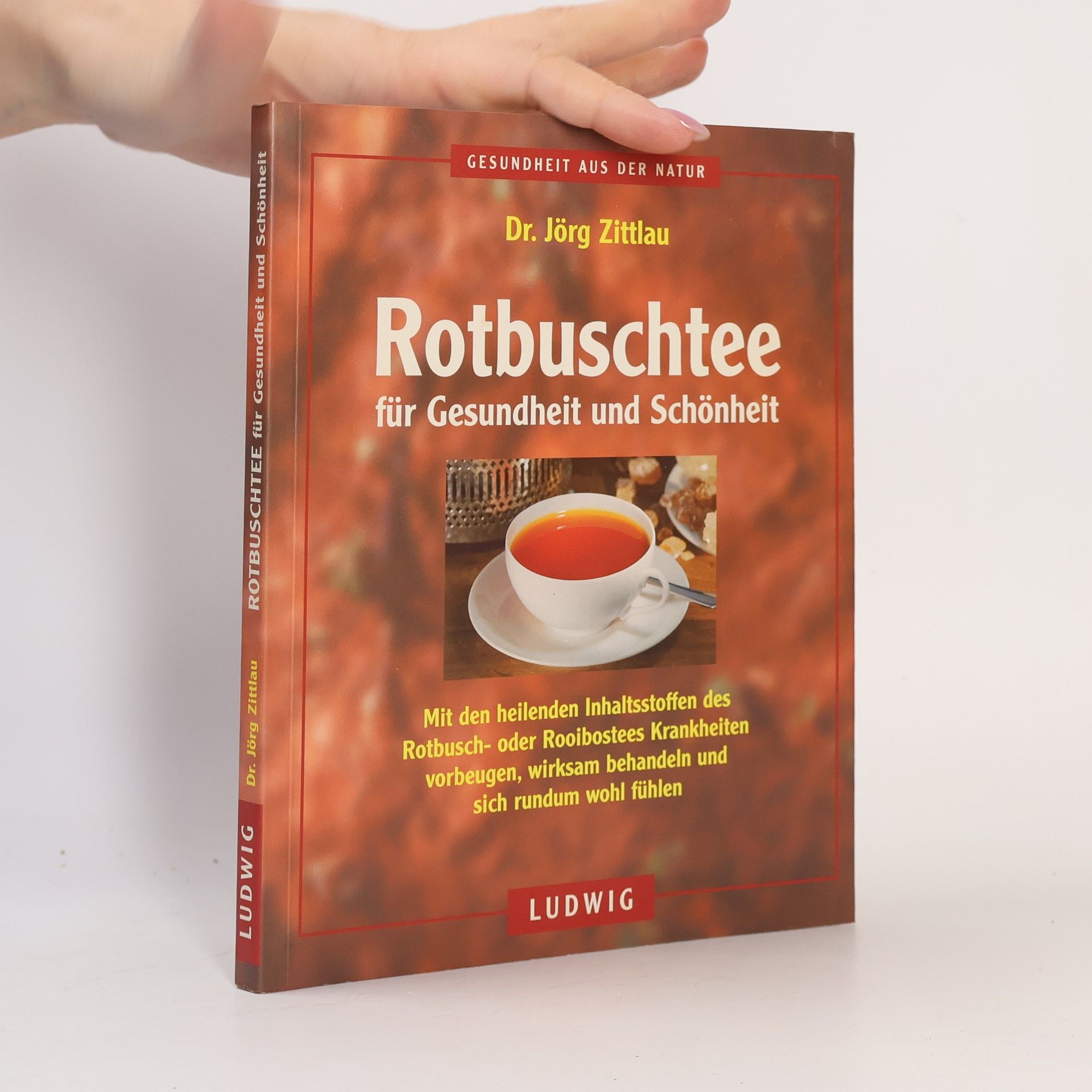 Jorg Zittlau Rotbuschtee für Gesundheit und Schönheit