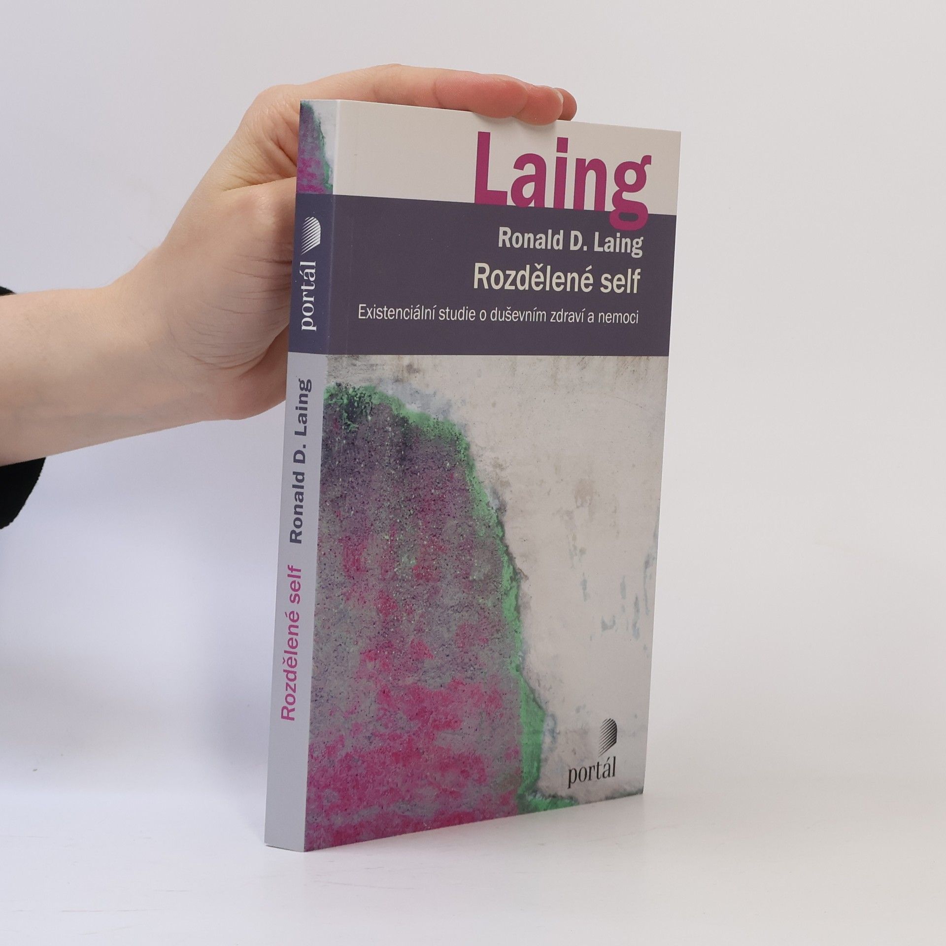 R. D. Laing Rozdělené Self. Existenciální studie o duševním zdraví a nemoci