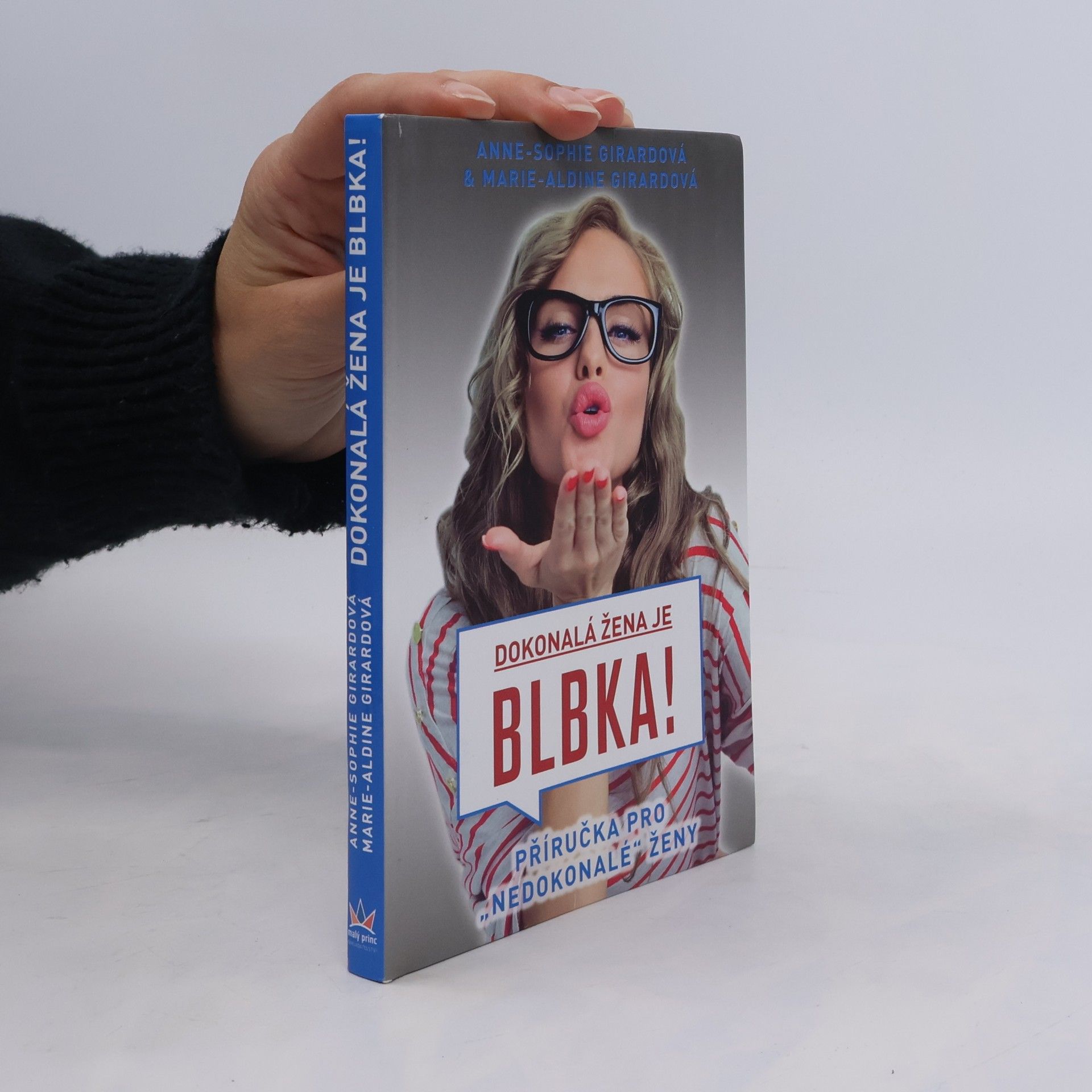 Anne Girard Dokonalá žena je blbka! : příručka pro "nedokonalé" ženy