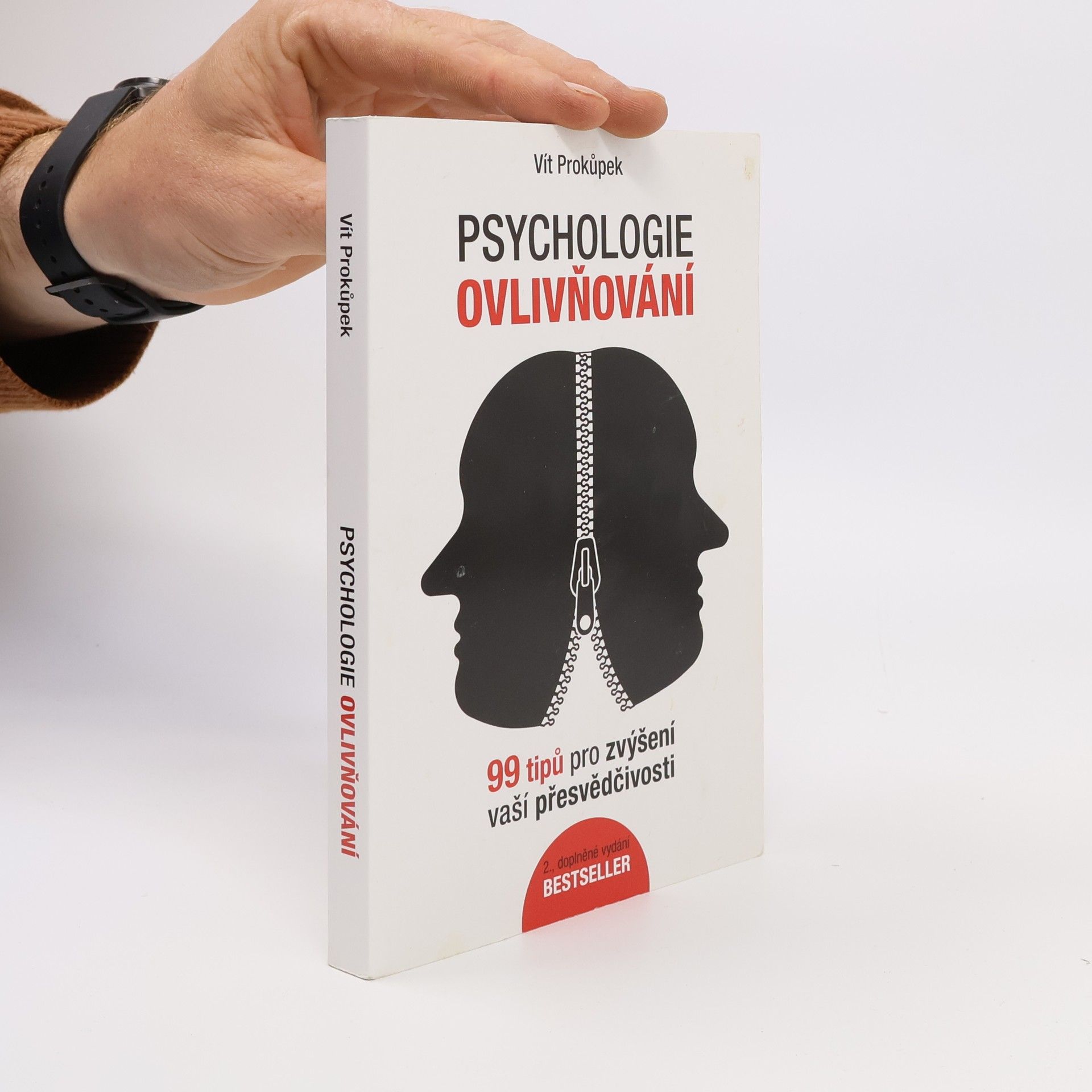 Vít Prokůpek Psychologie ovlivňování. 99 tipů pro zvýšení vaší přesvědčivosti