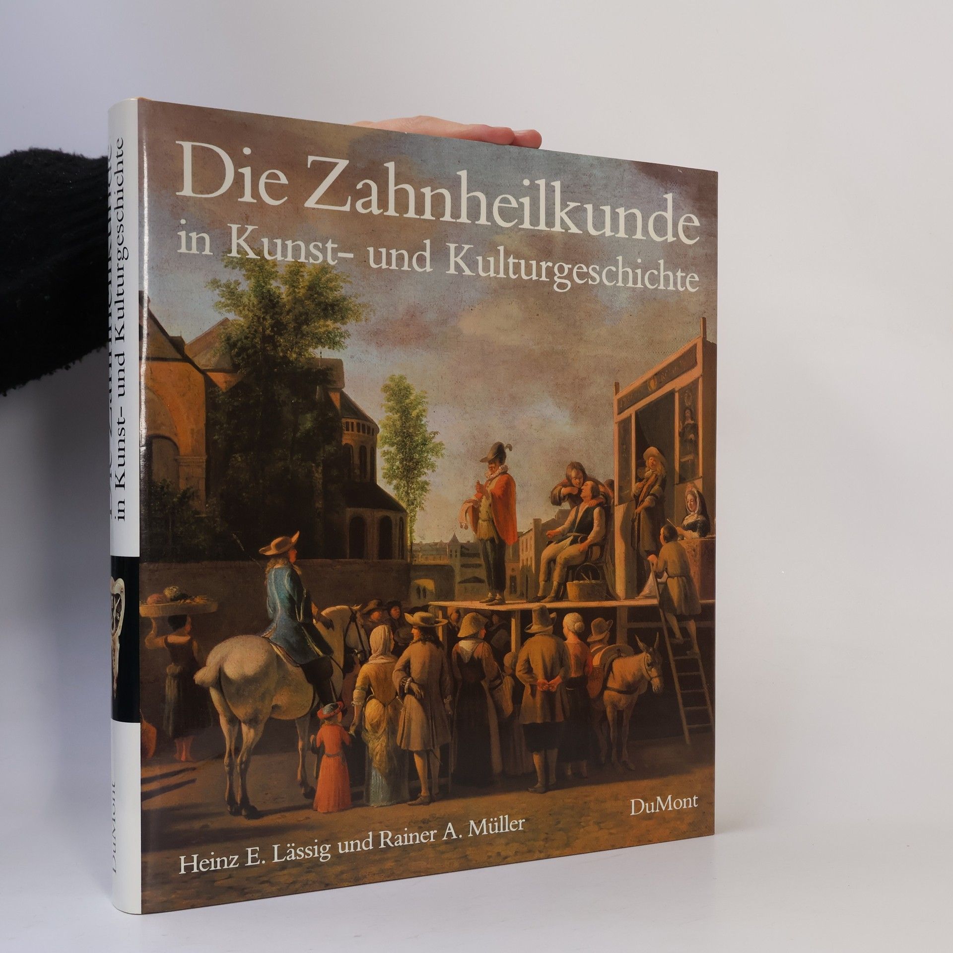 Heinz E. Lässig Die Zahnheilkunde in Kunst- und Kulturgeschichte