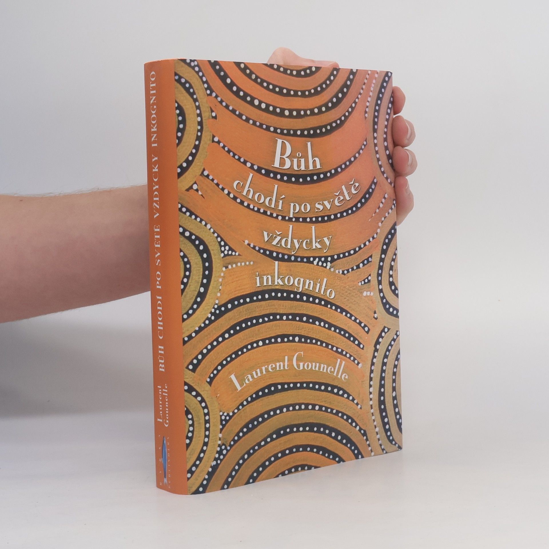 Laurent Gounelle Bůh chodí po světě vždycky inkognito