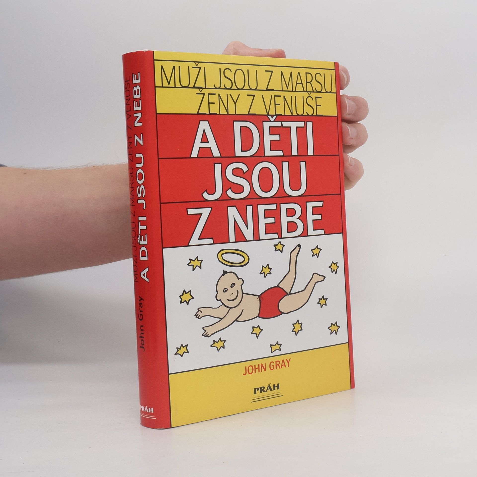 John Gray Muži jsou z Marsu, ženy z Venuše a děti jsou z nebe