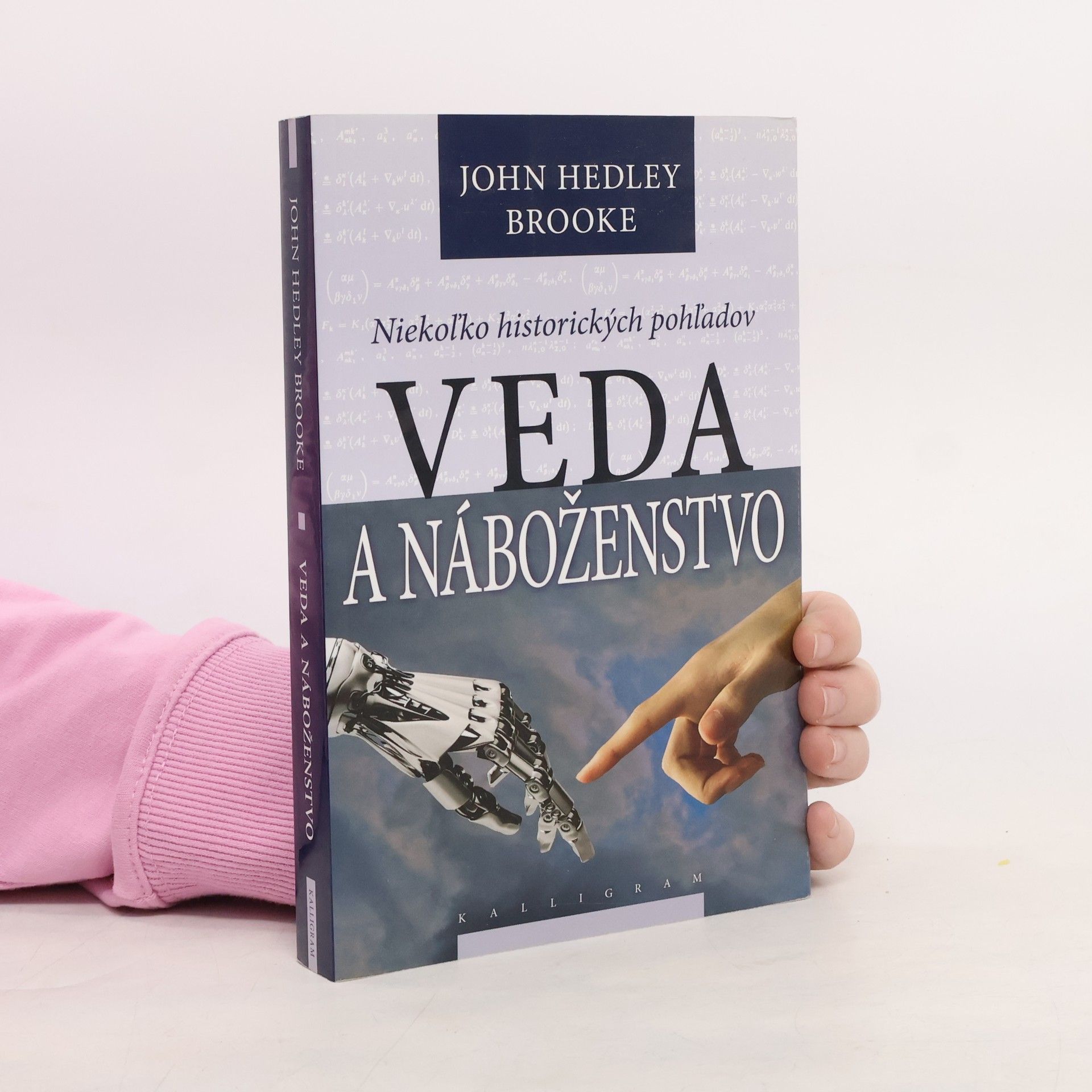 John Hedley Brooke Veda a náboženstvo. Niekoľko historických pohľadov
