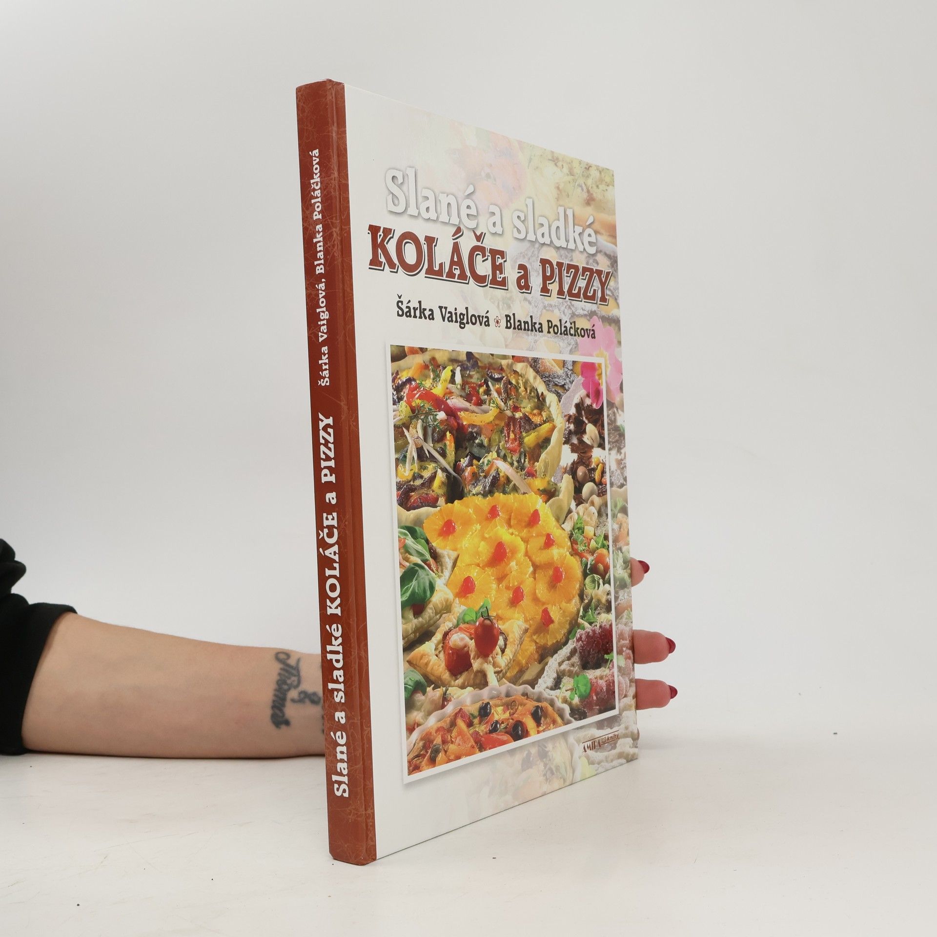 Šárka Vaiglová Slané a sladké koláče a pizzy