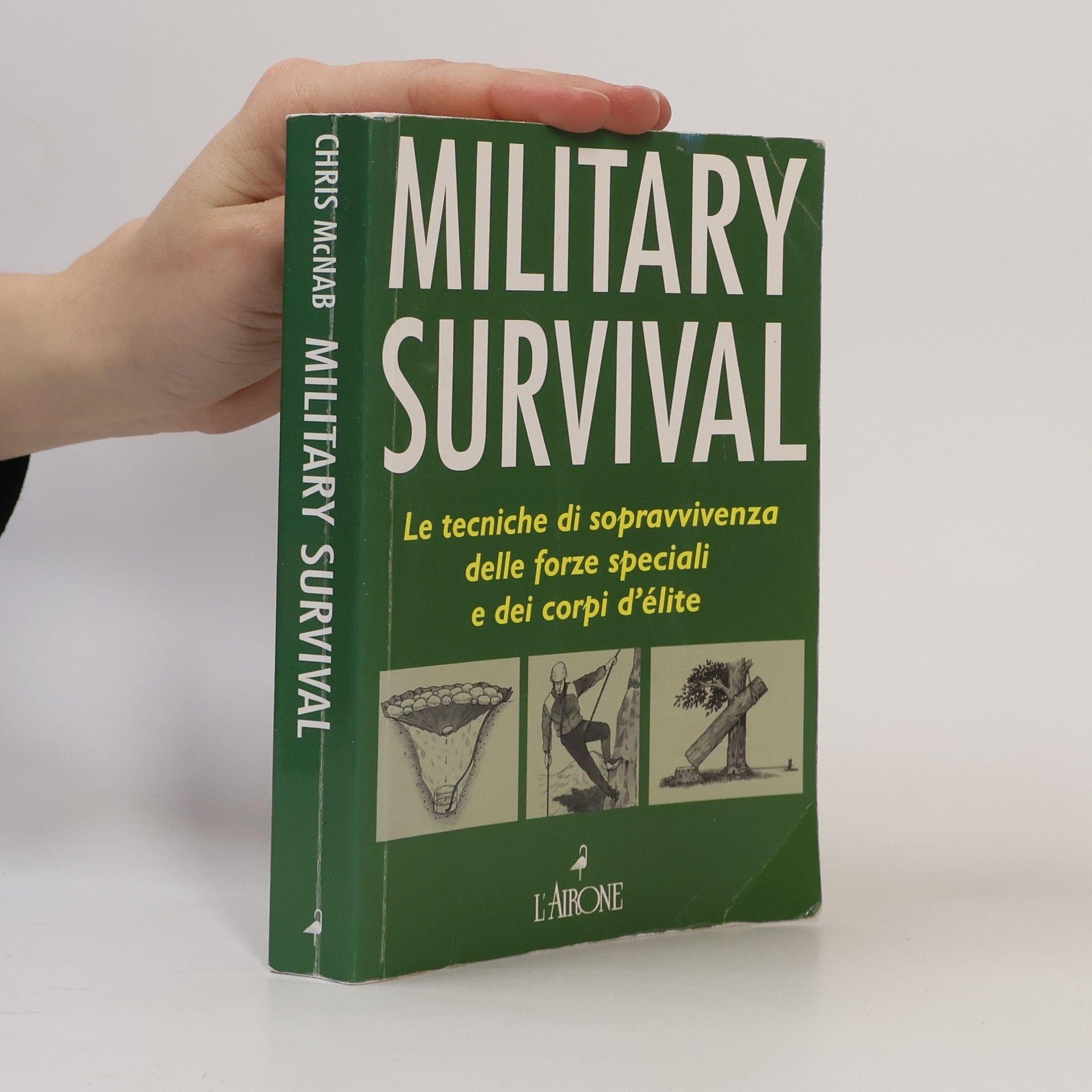 Chris McNab Military survival. Le tecniche di sopravvivenza delle forze speciali e dei corpi d'élite