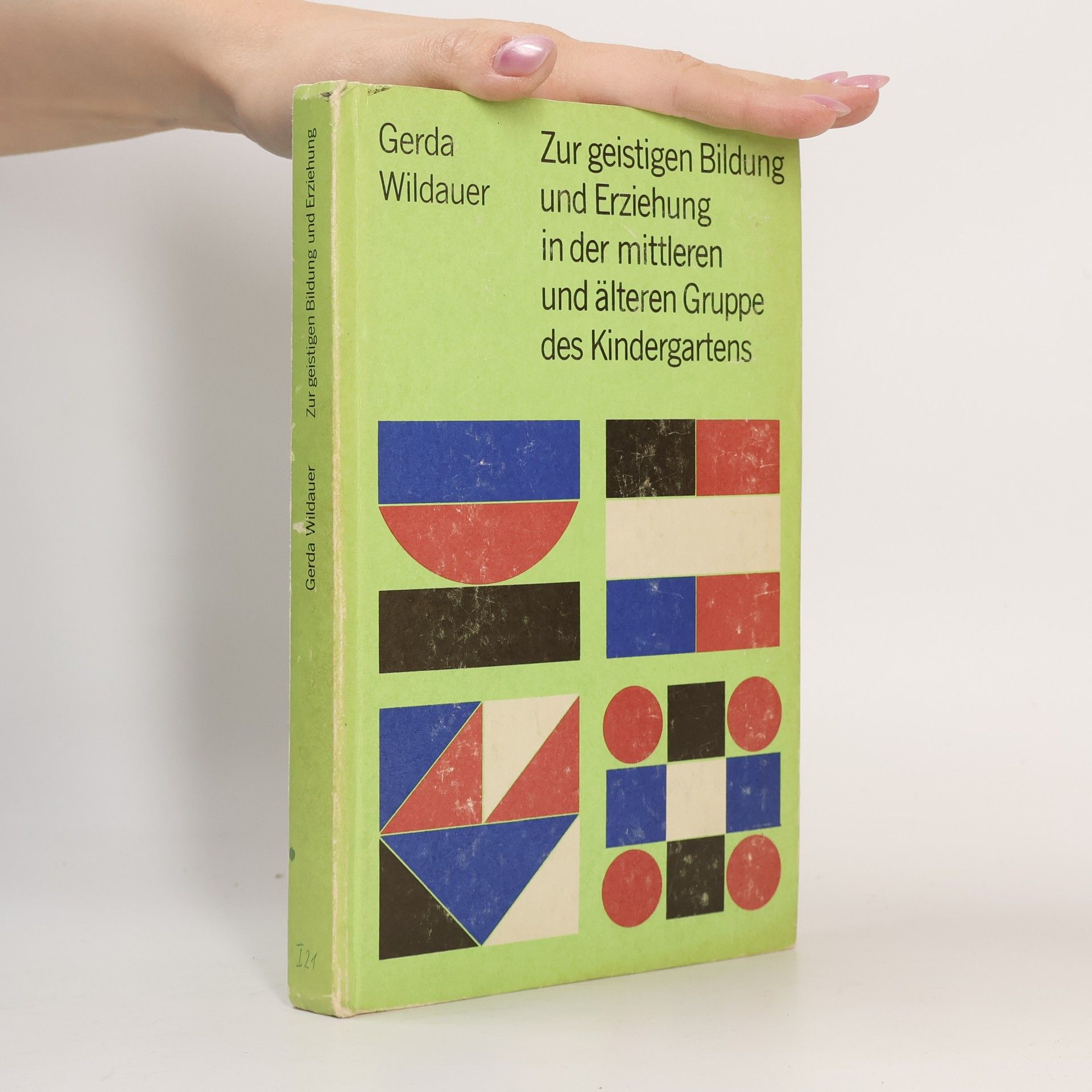 Gerda Wildauer Zur geistigen Bildung und Erziehung in der mittleren und älteren Gruppe des Kindergartens