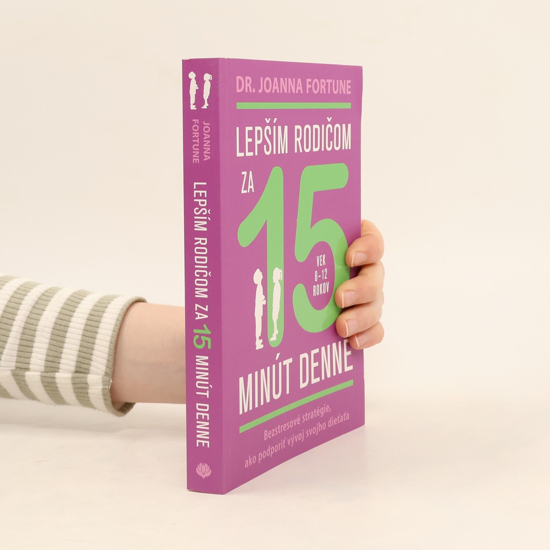 Joanna Fortune Lepším rodičom za 15 minút denne vek 8-12 rokov