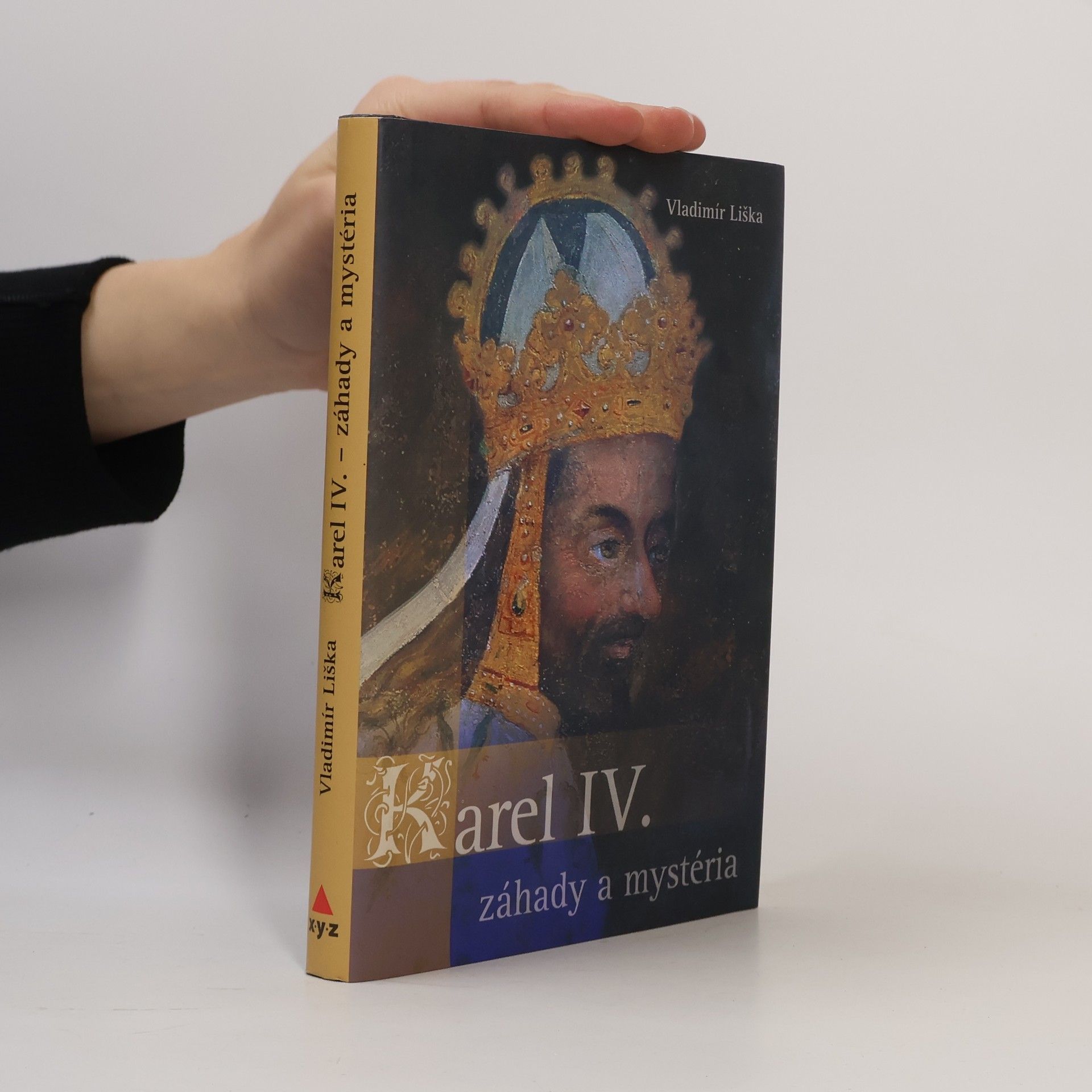 Vladimír Liška Karel IV. : záhady a mystéria