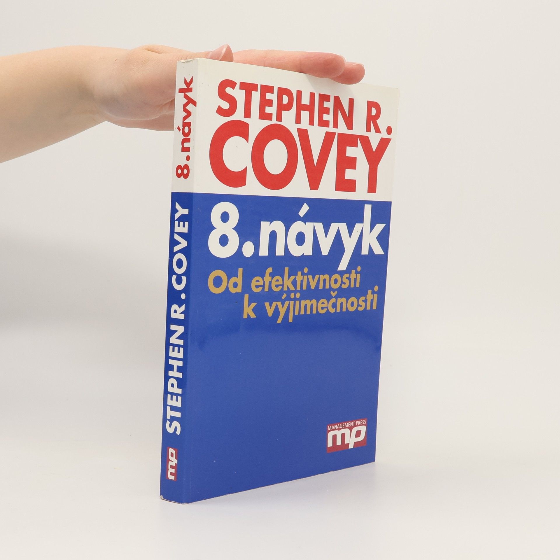 Stephen Covey 8. návyk: Od efektivnosti k výjimečnosti