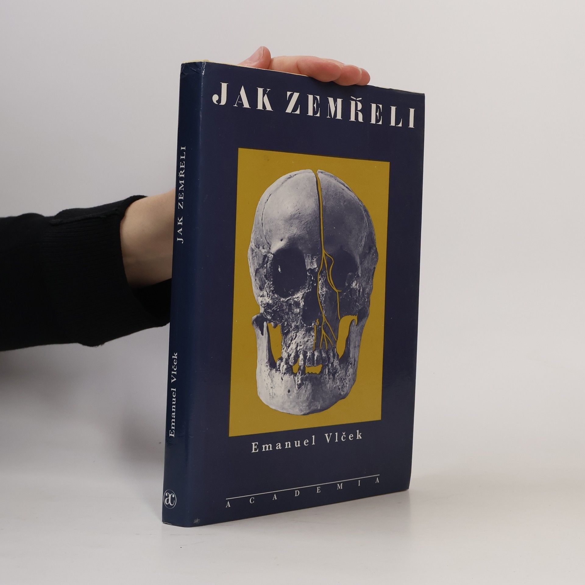 Emanuel Vlček Jak zemřeli: Významné osobnosti českých dějin z pohledu antropologie a lékařství