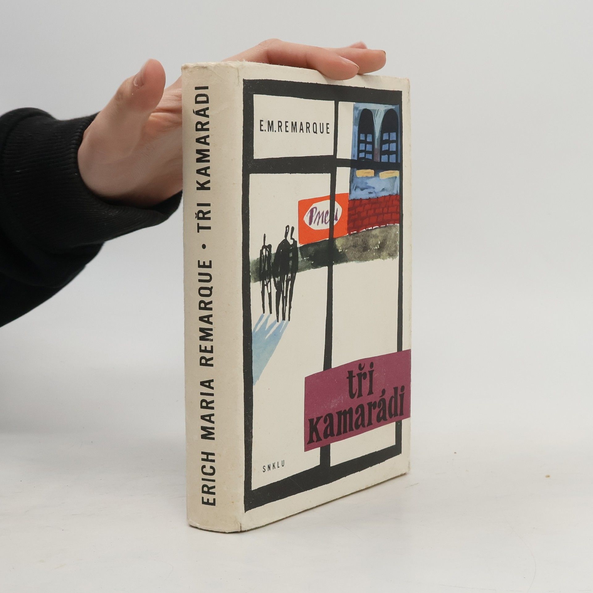 Erich Maria Remarque Tři kamarádi